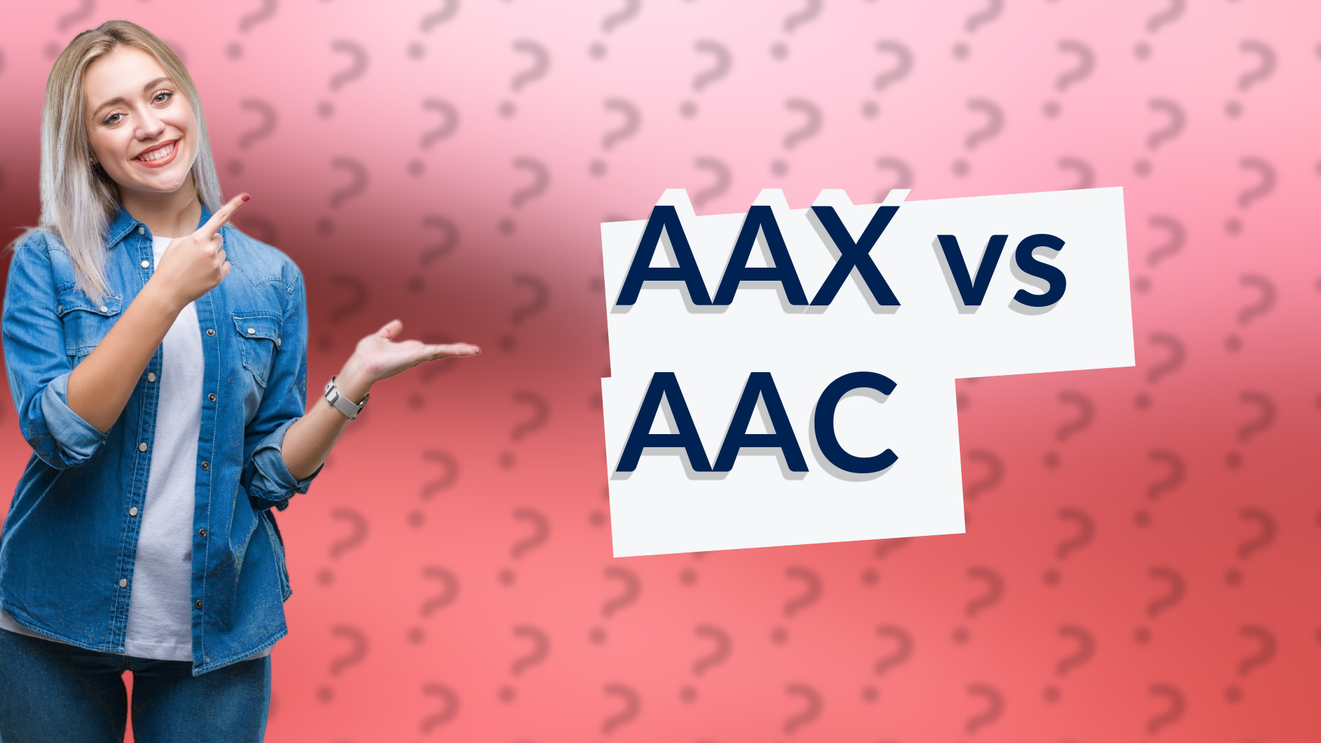 AAX vs AAC