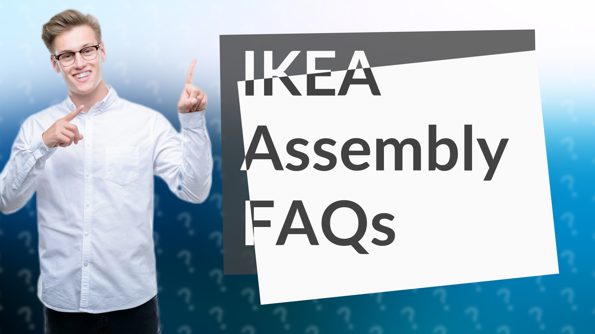 IKEA Assembly FAQs