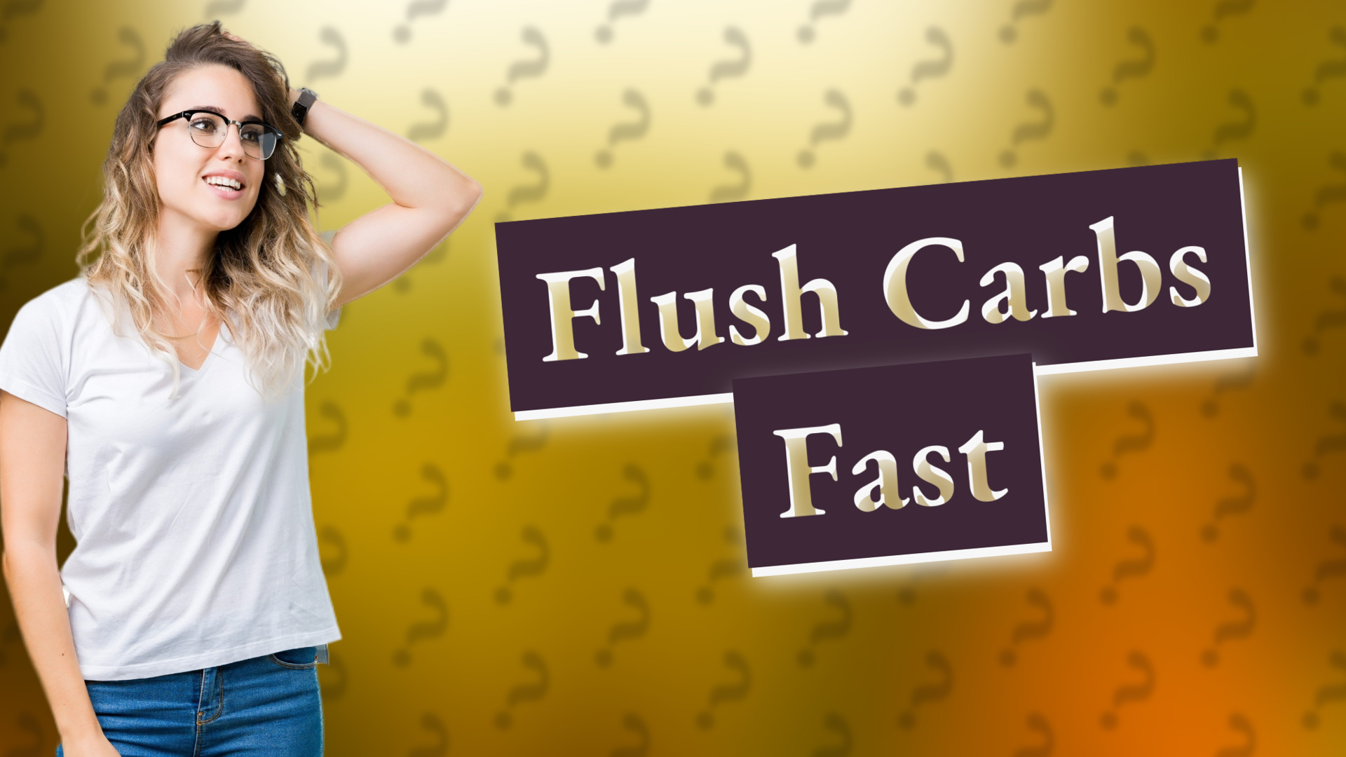 Flush Carbs Fast