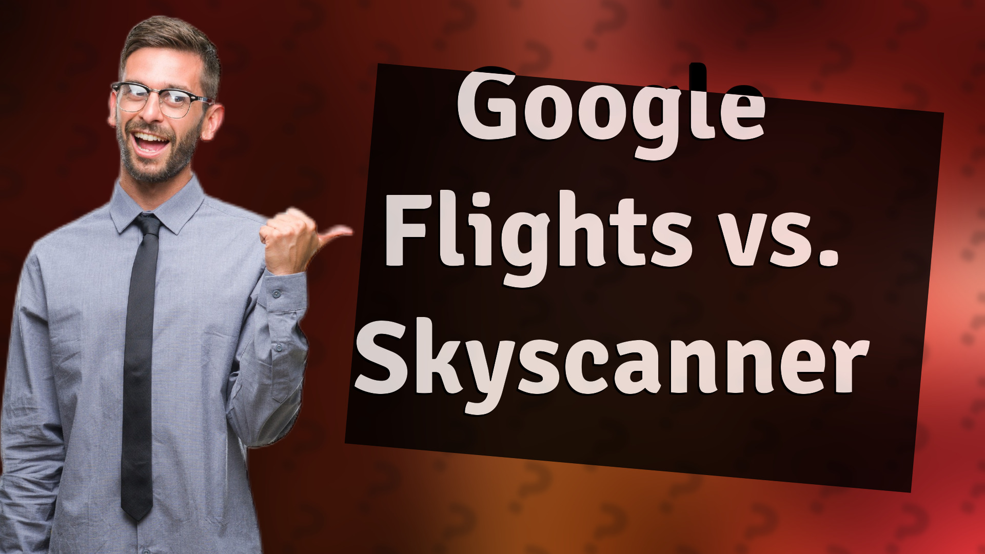 Google Flights vs. Skyscanner