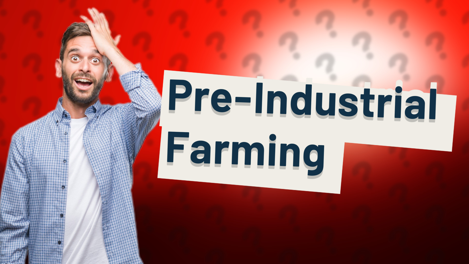 Pre-Industrial Farming