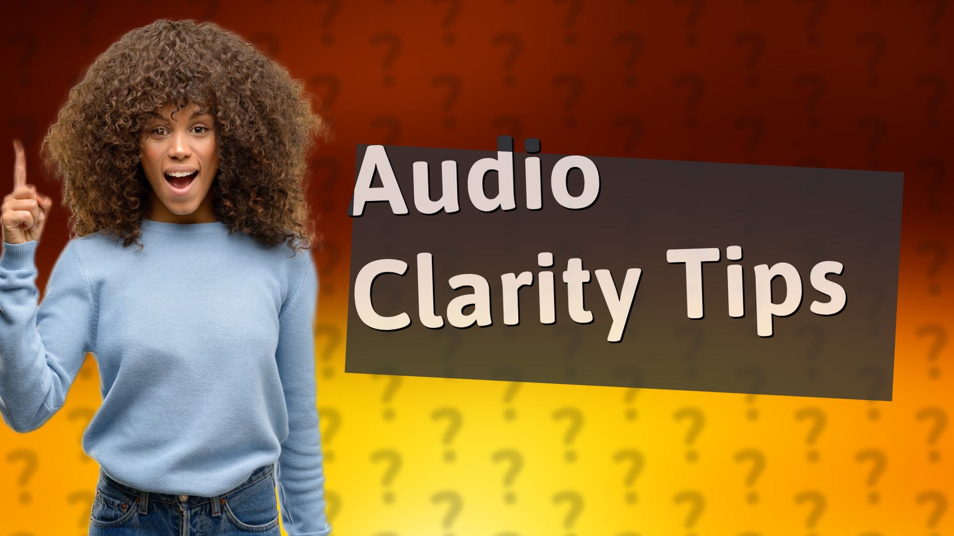 Audio Clarity Tips
