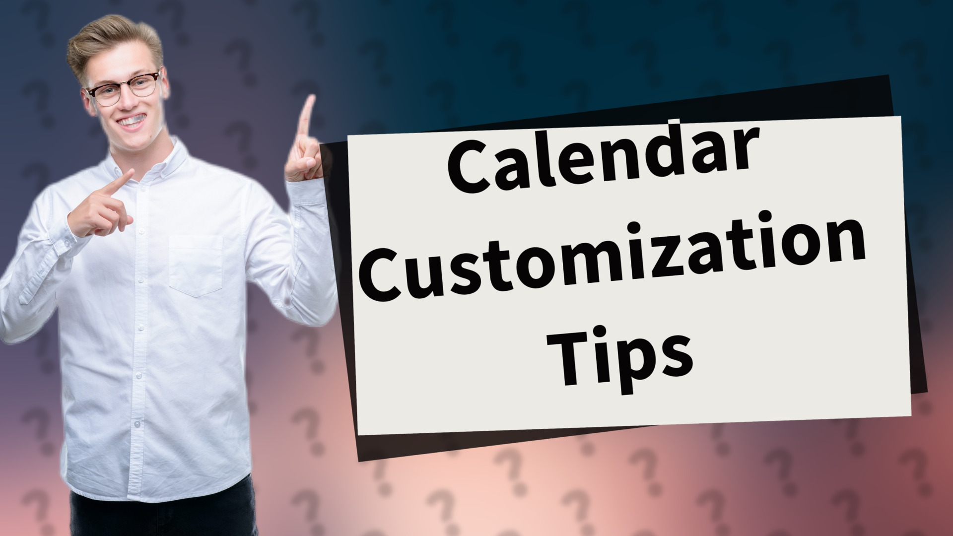 Calendar Customization Tips