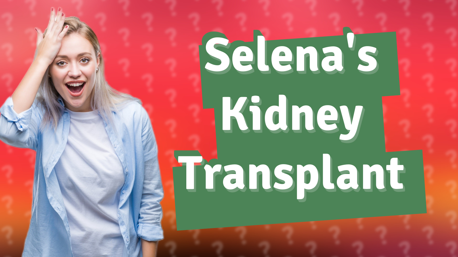 Selena's Kidney Transplant