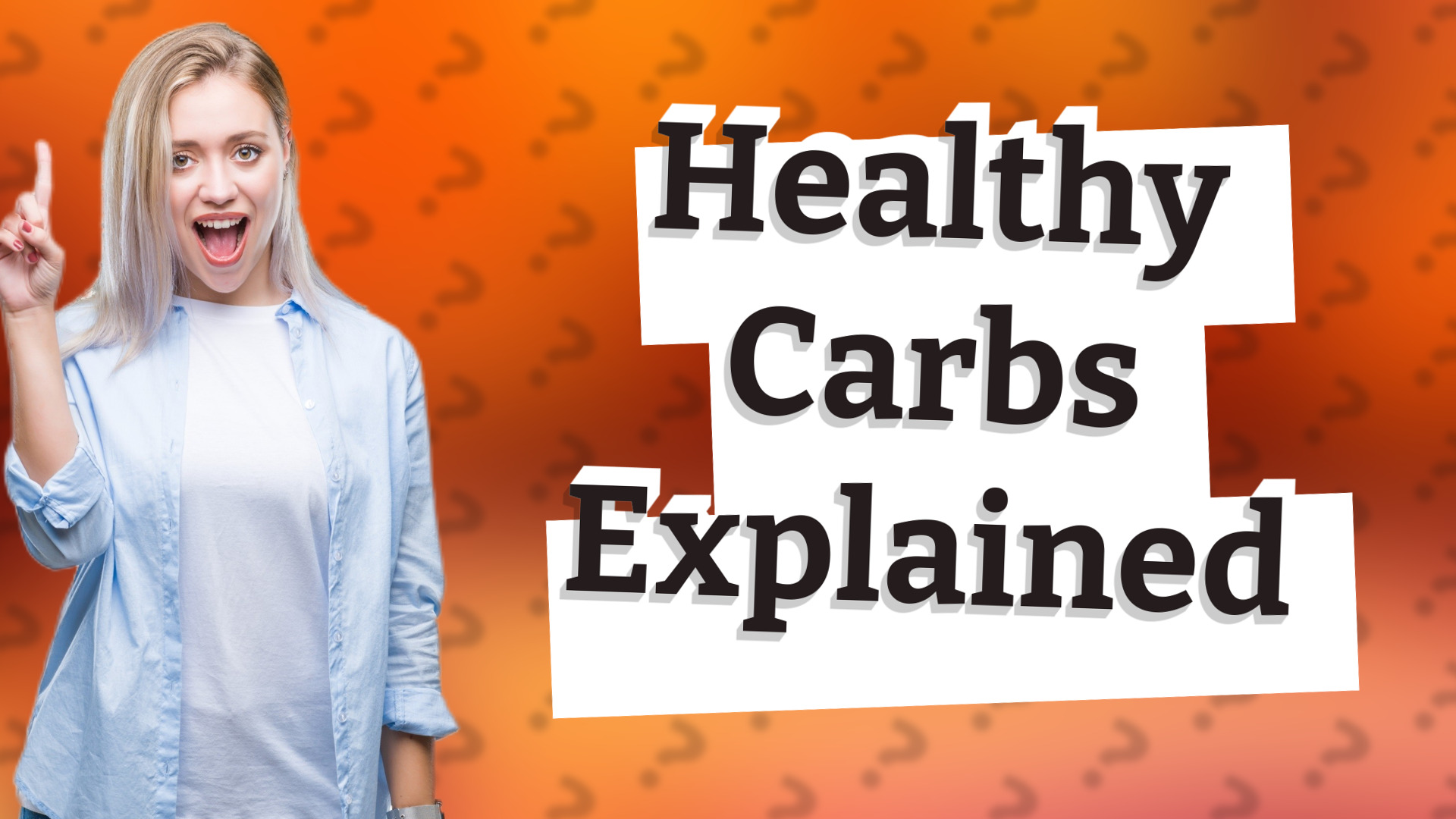 Healthy Carbs Explained