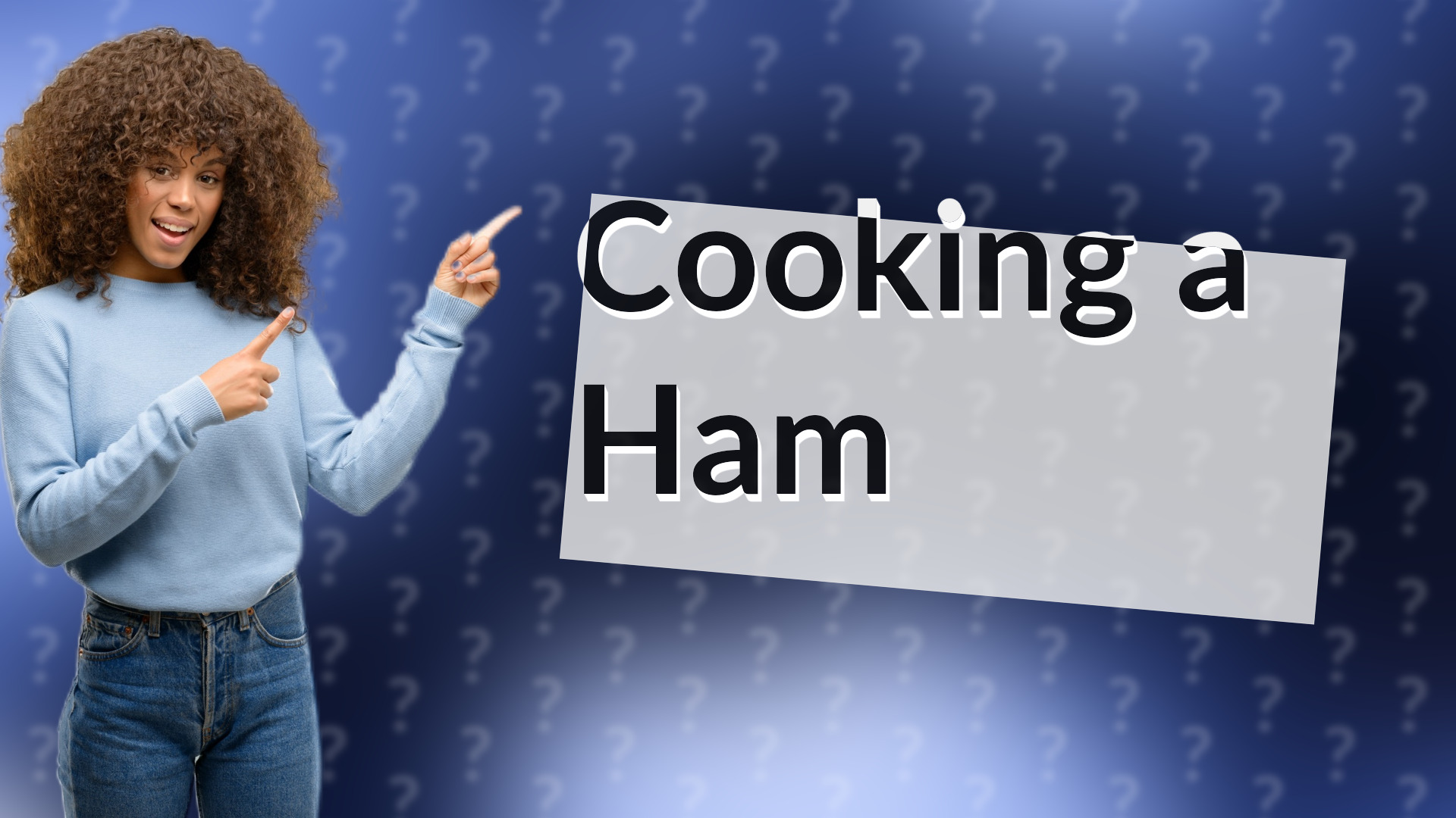 Cooking a Ham