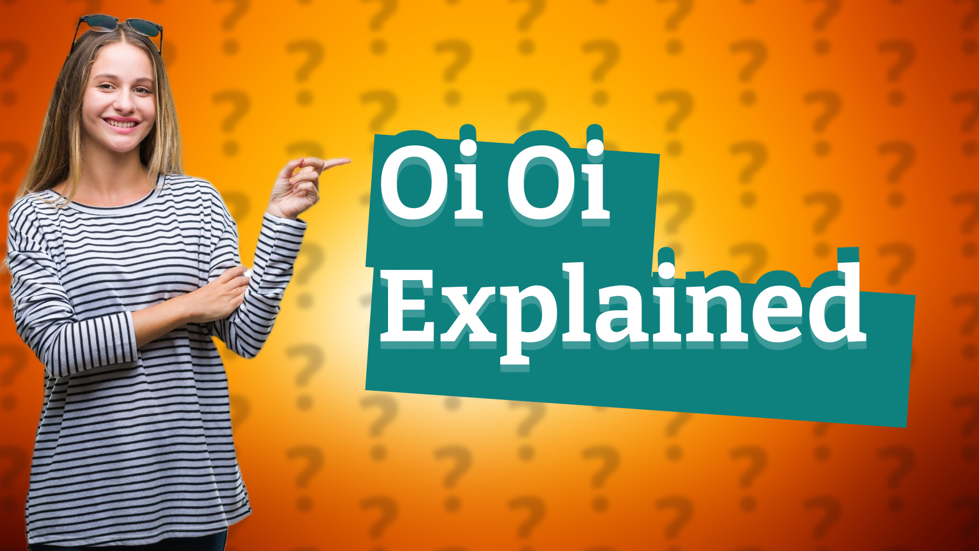 Oi Oi Explained