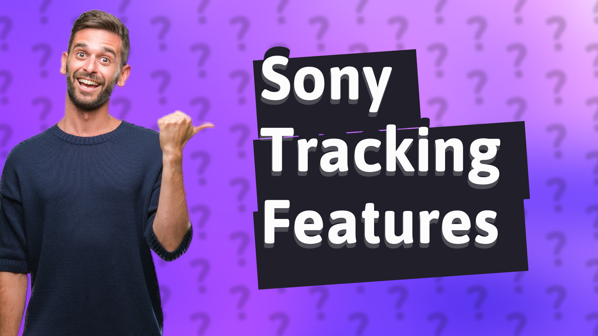 Sony Tracking Features