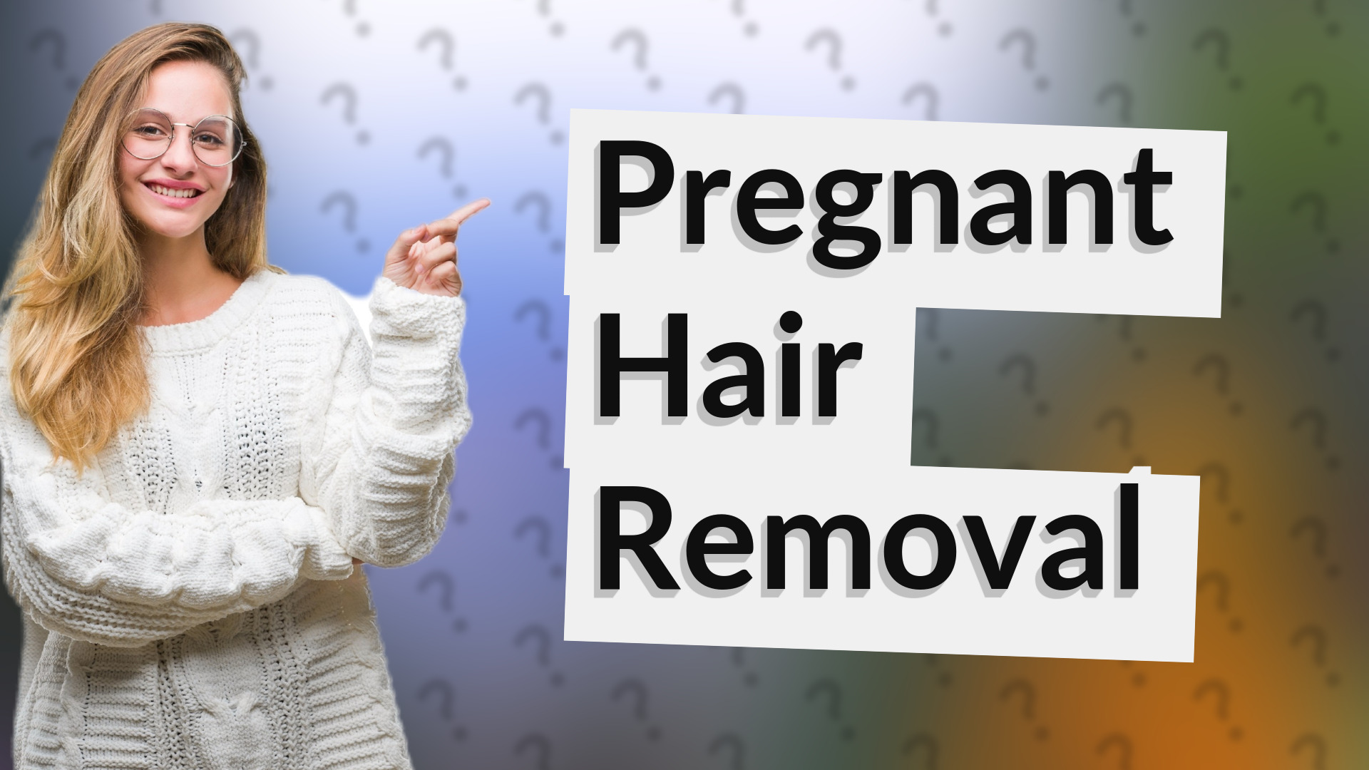 Pregnant Hair Removal