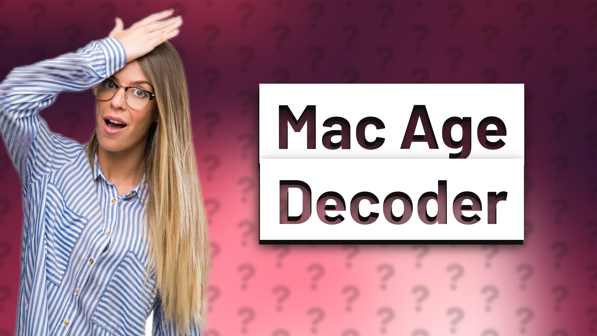 Mac Age Decoder