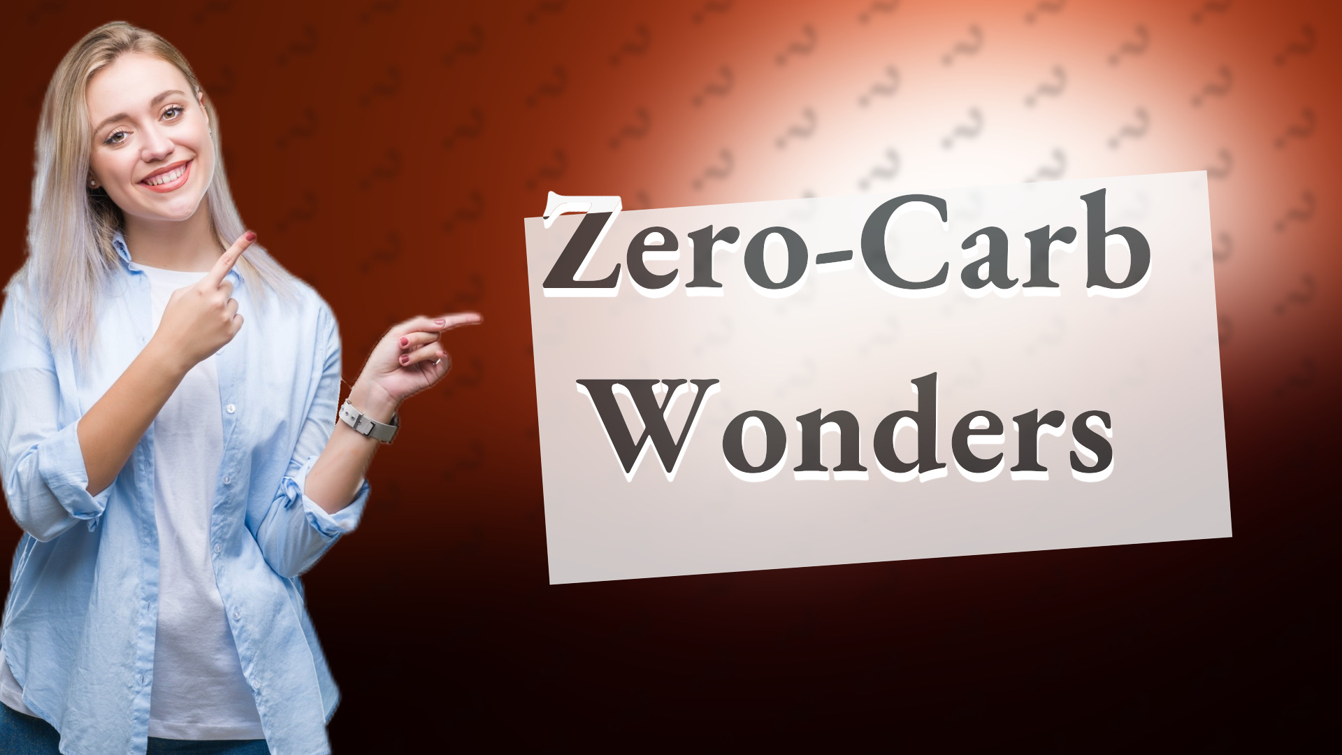 Zero-Carb Wonders