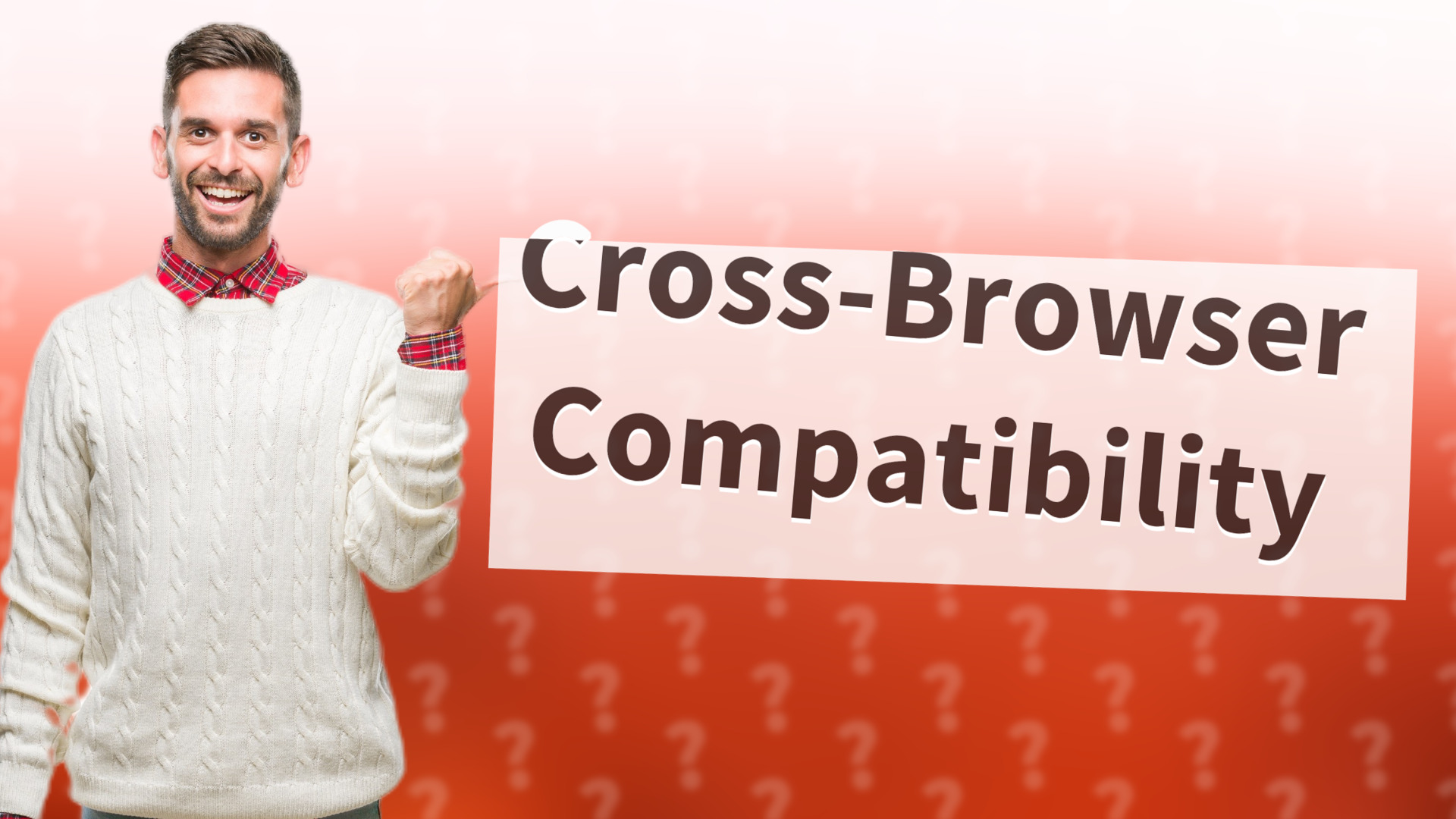 Cross-Browser Compatibility