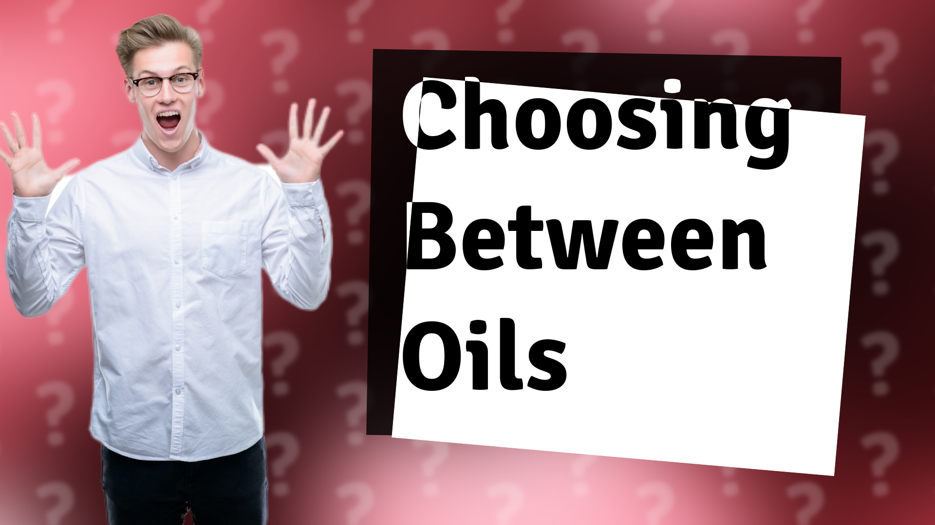 Choosing Between Oils