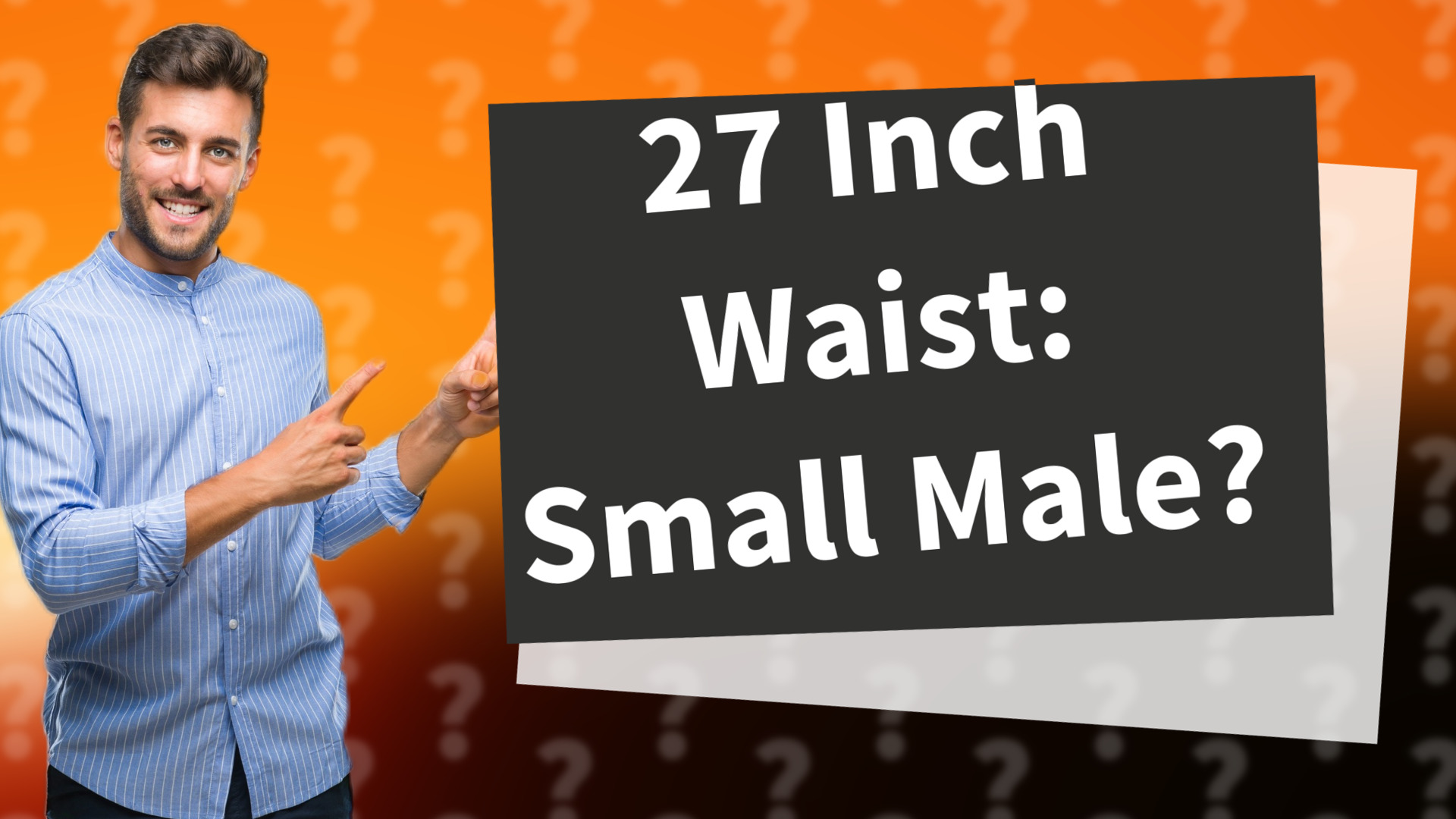 27 Inch Waist: Small Male?