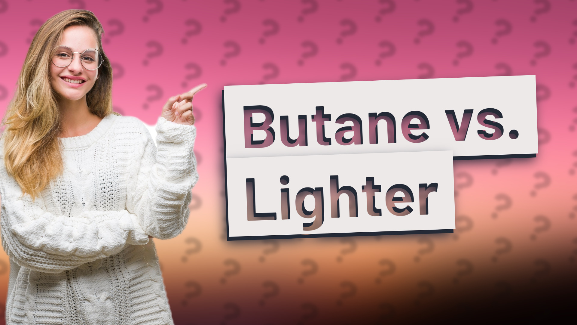 Butane vs. Lighter