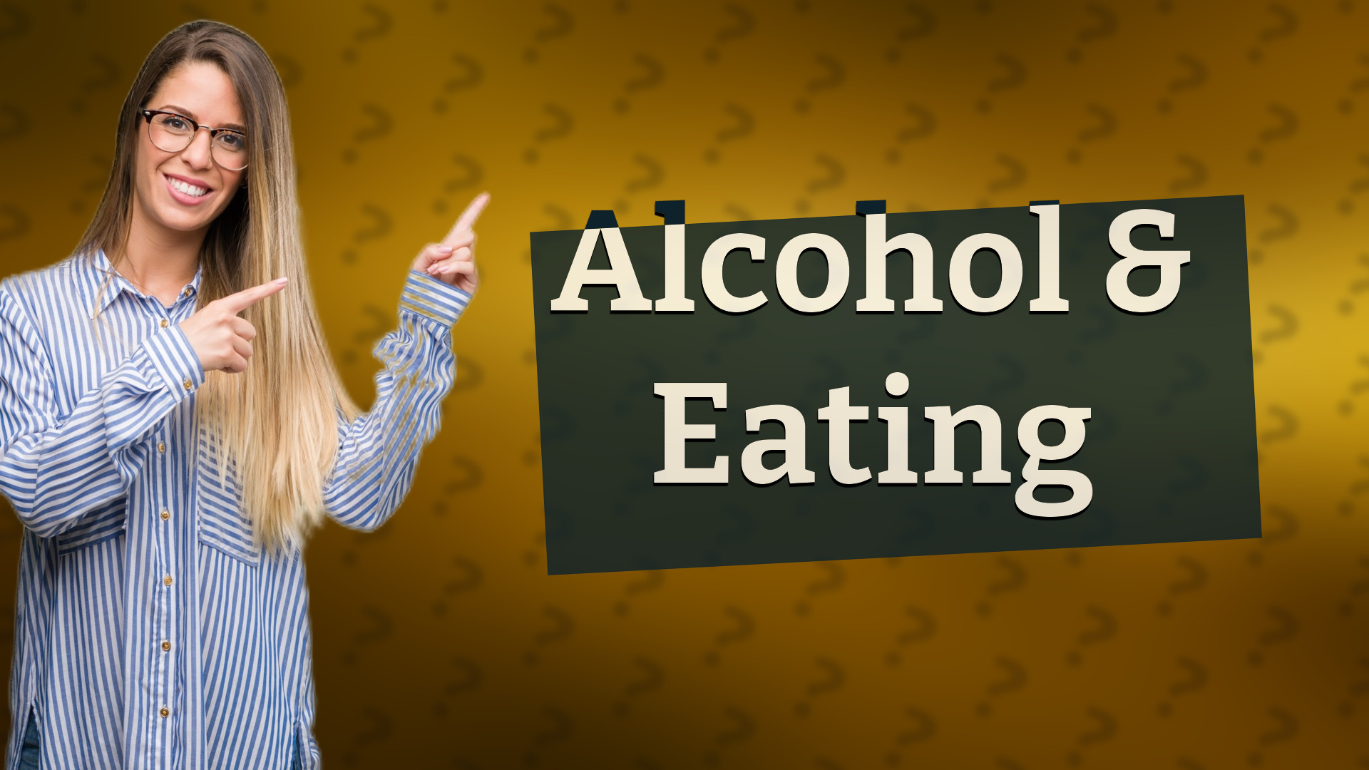 Alcohol & Eating