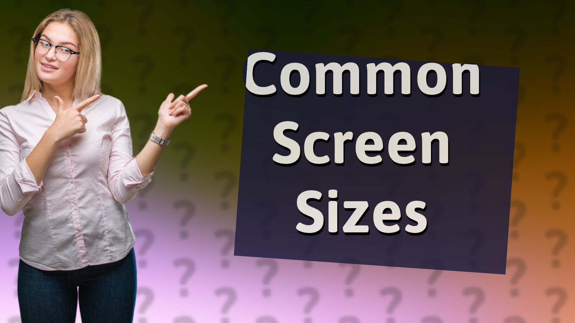 Common Screen Sizes