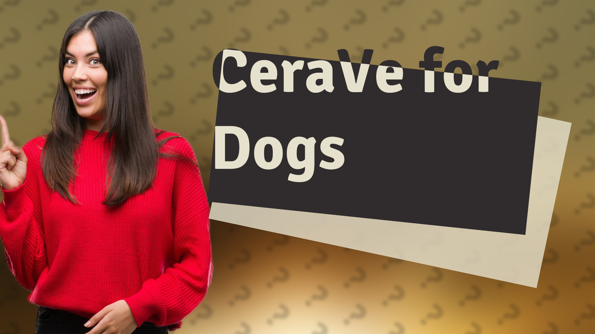 CeraVe for Dogs