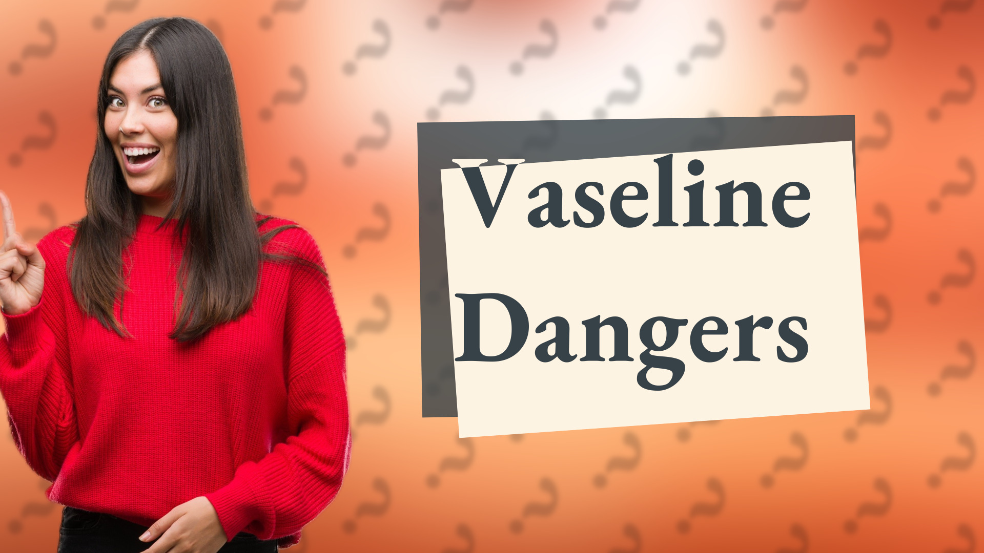 Vaseline Dangers