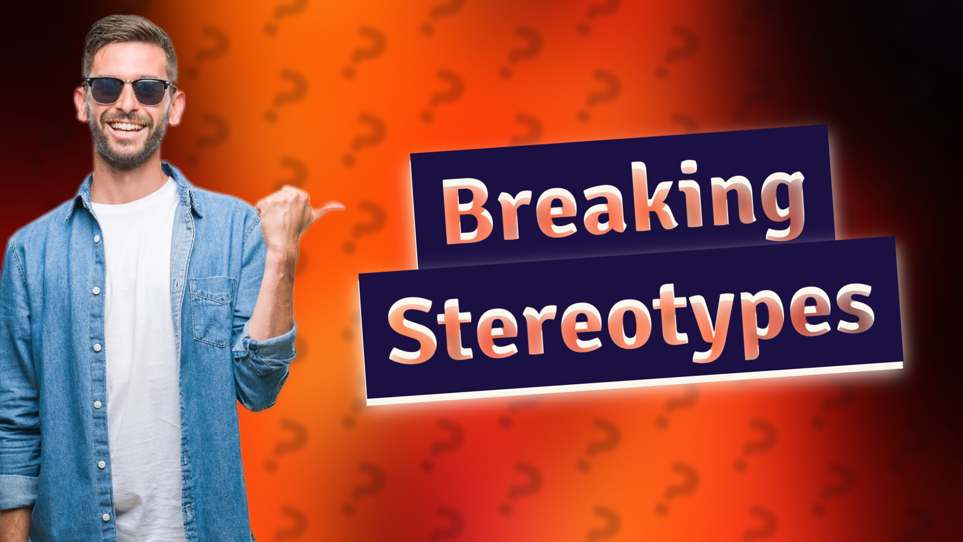 Breaking Stereotypes