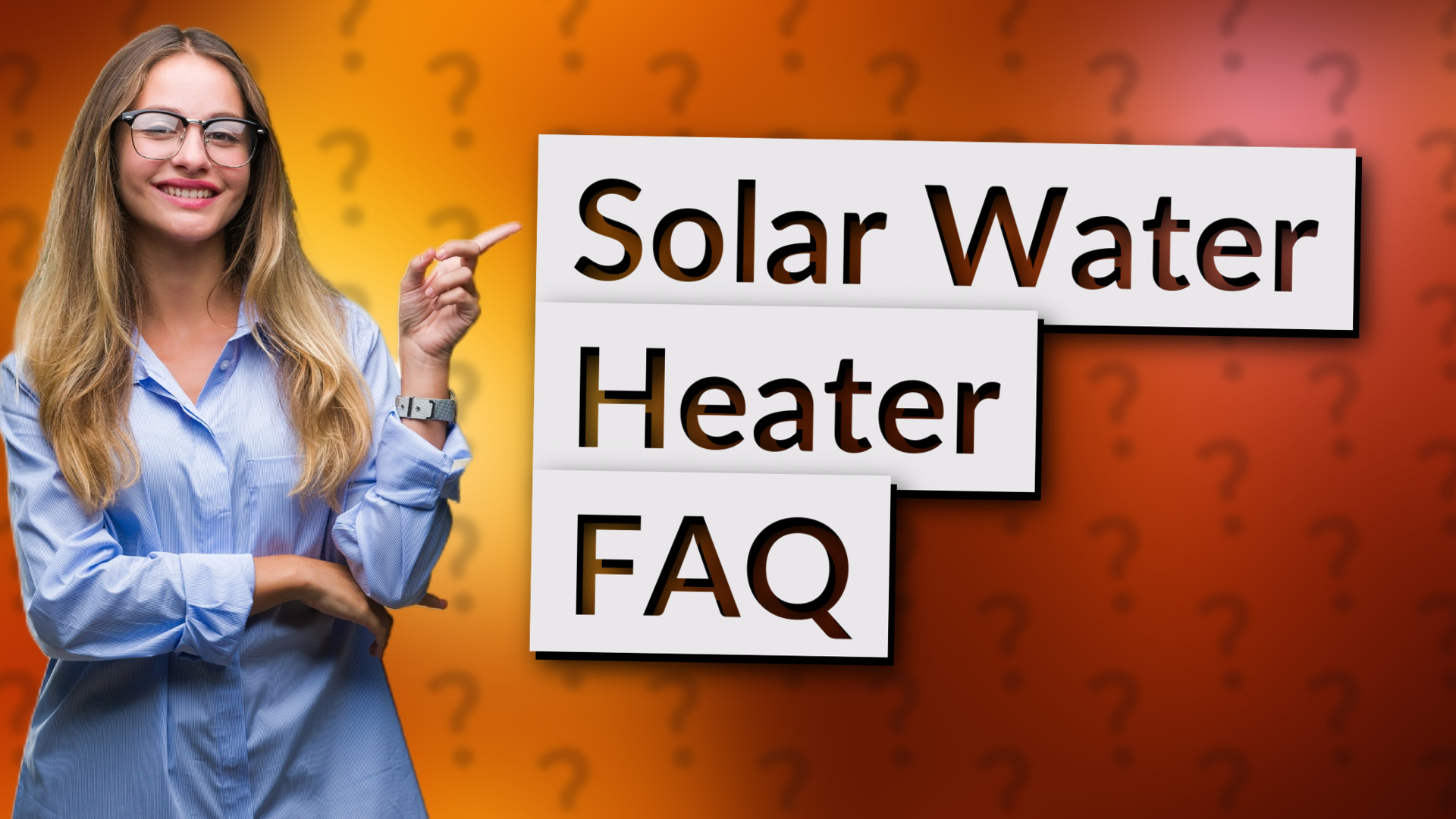 Solar Water Heater FAQ
