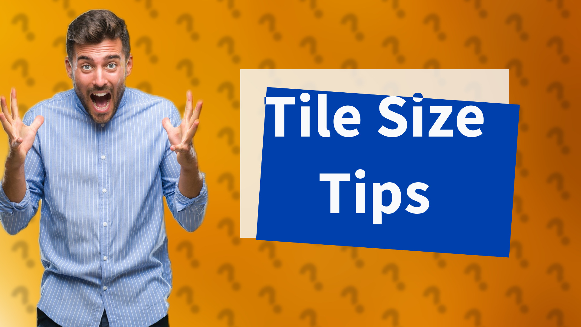 Tile Size Tips