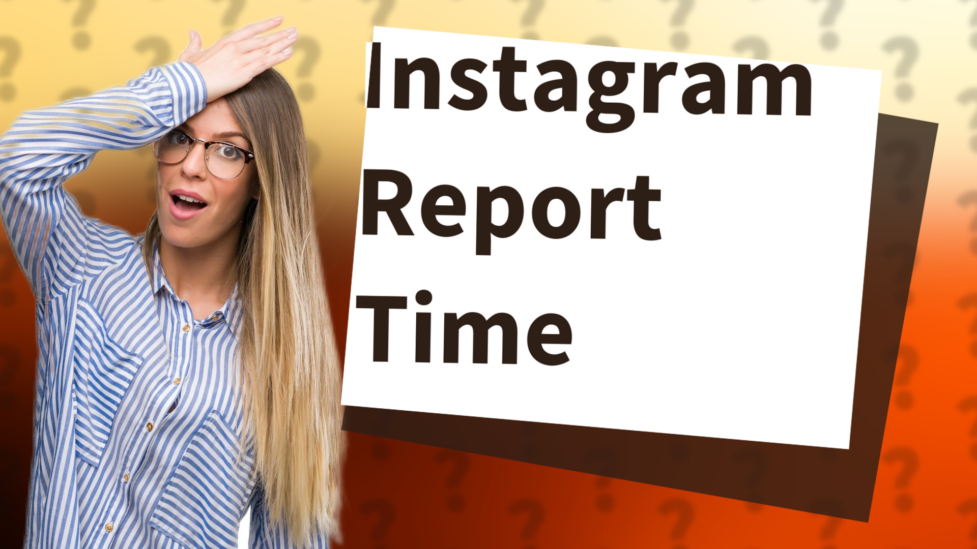 Instagram Report Time