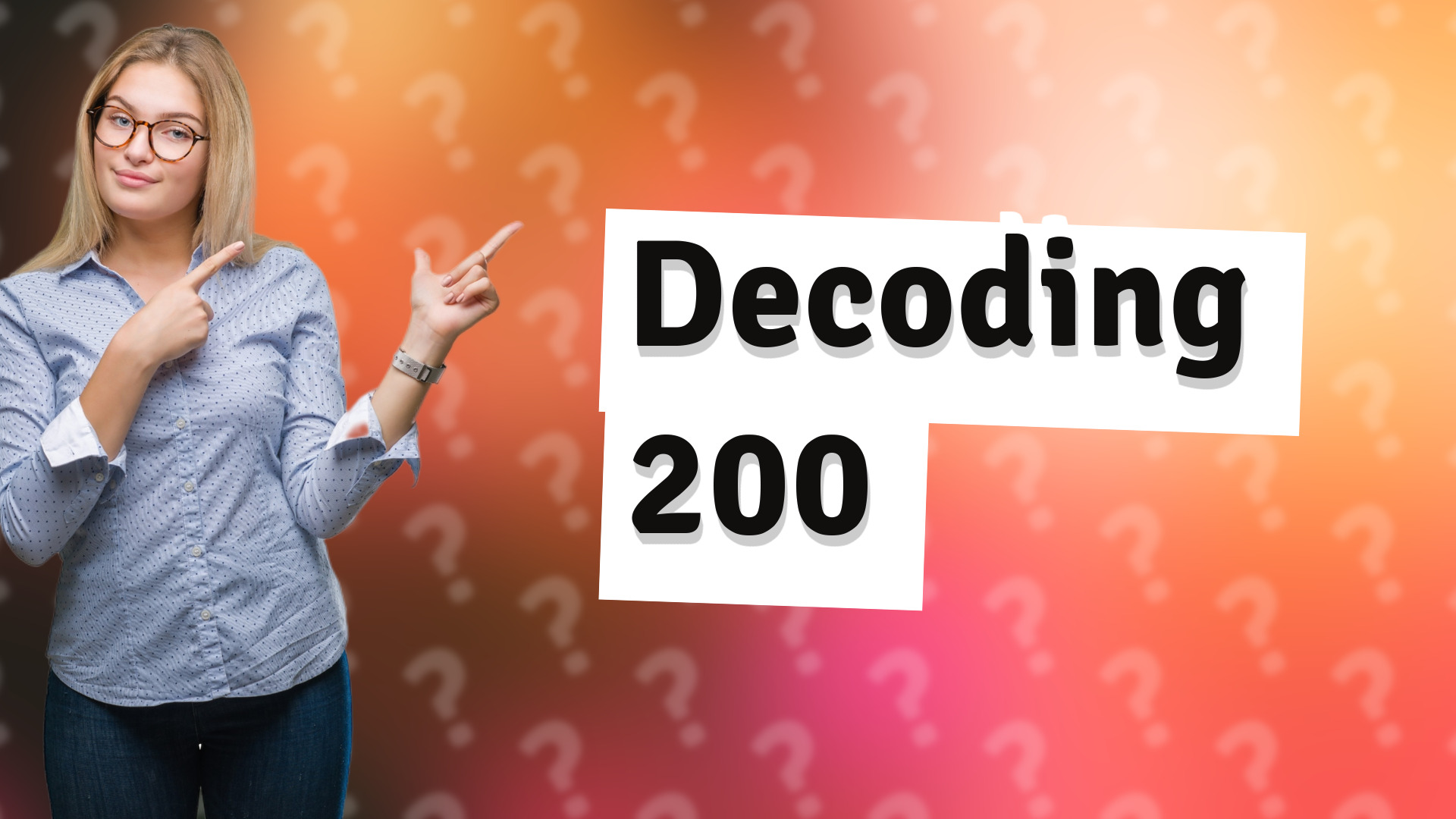 Decoding 200
