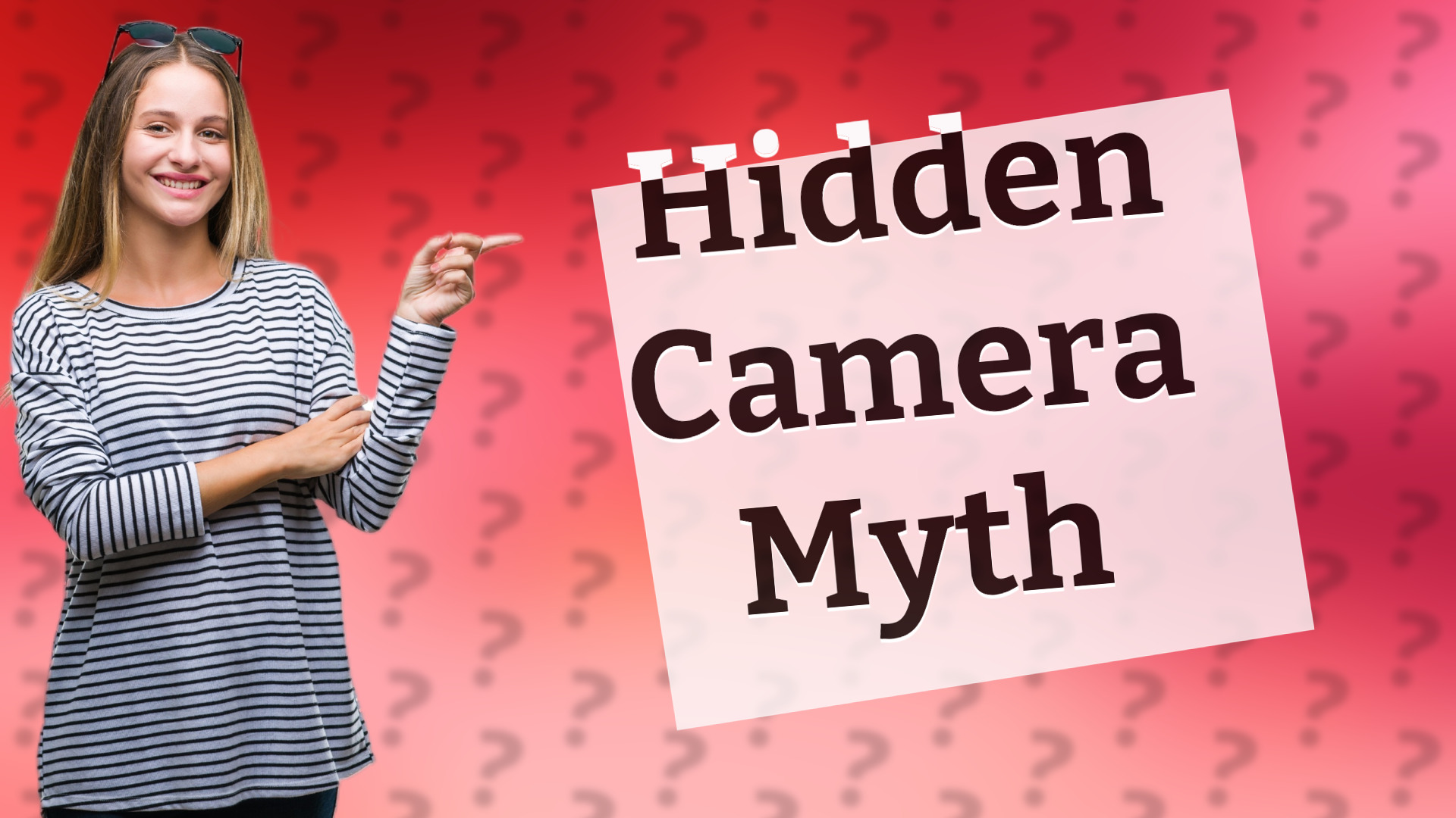 Hidden Camera Myth