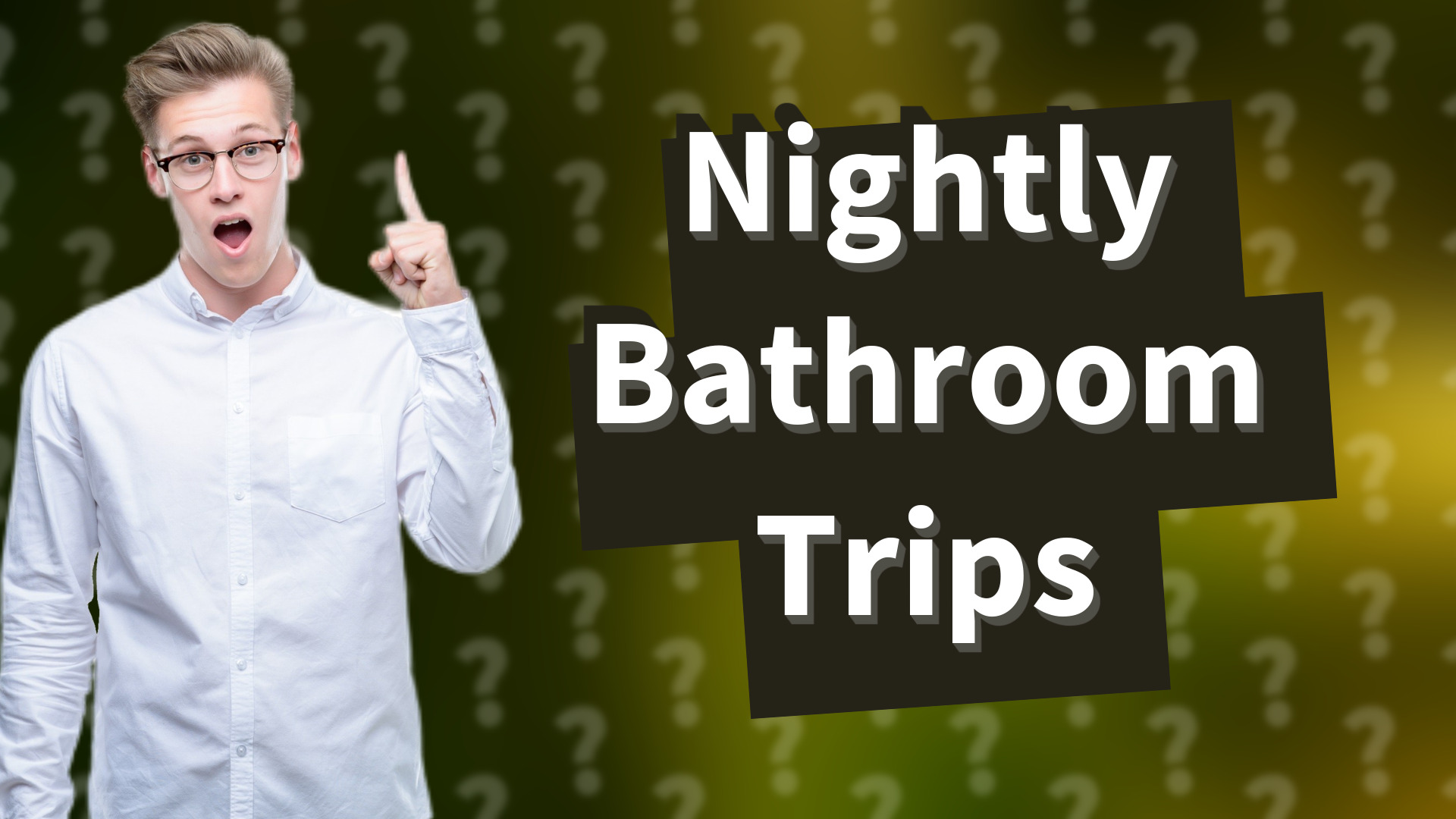 Nightly Bathroom Trips