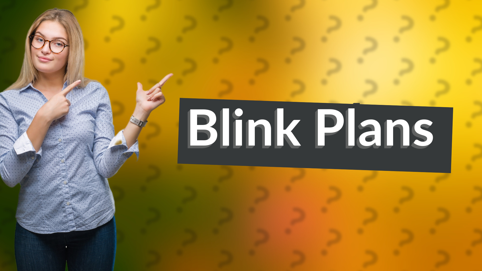 Blink Plans