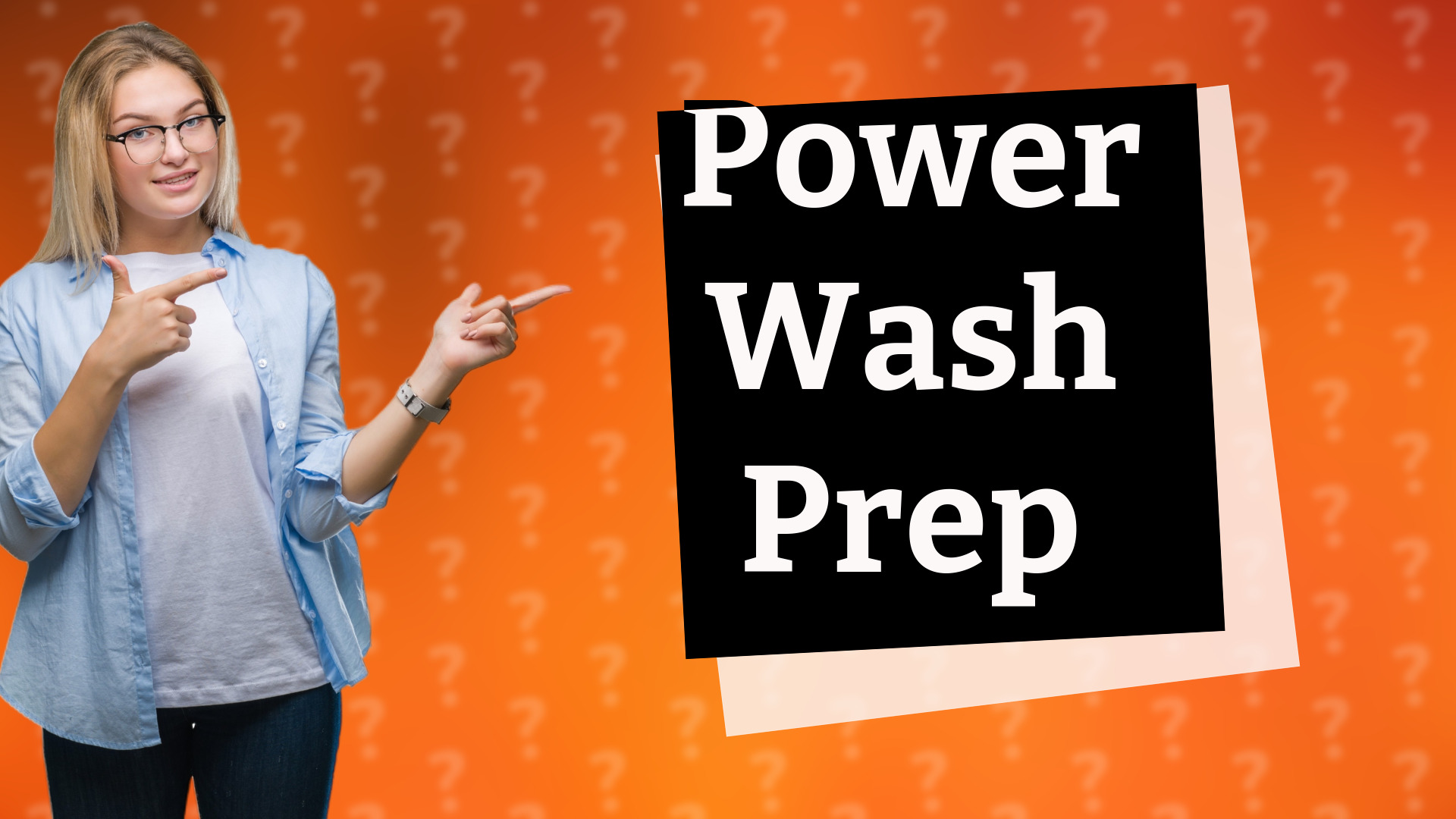 Power Wash Prep