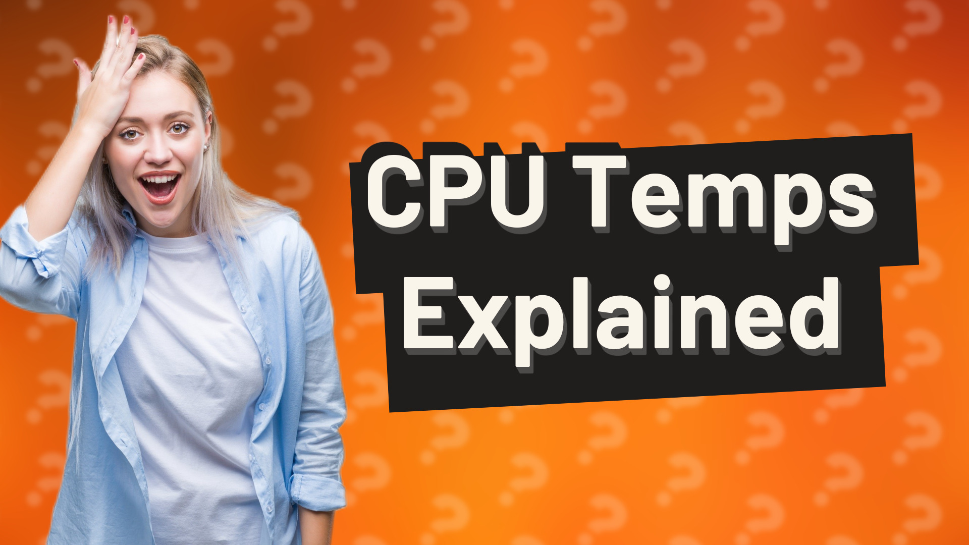 CPU Temps Explained