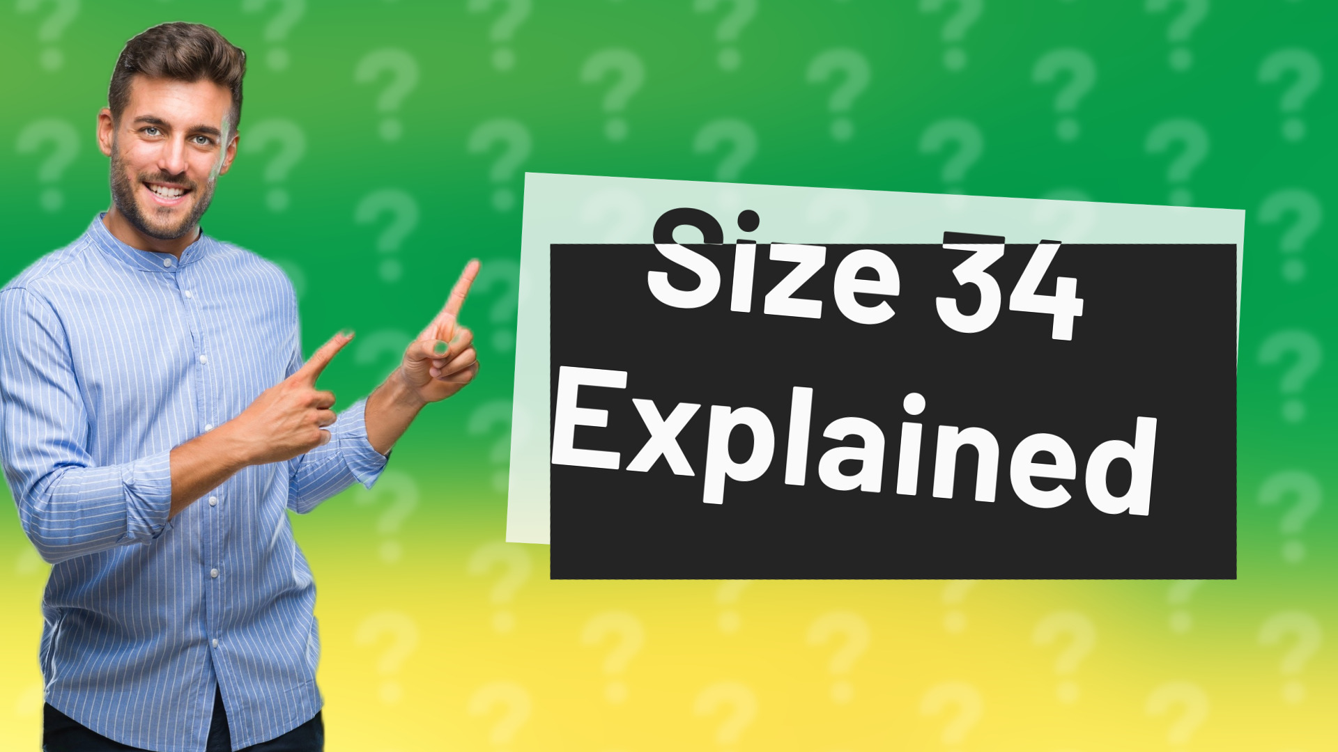 Size 34 Explained
