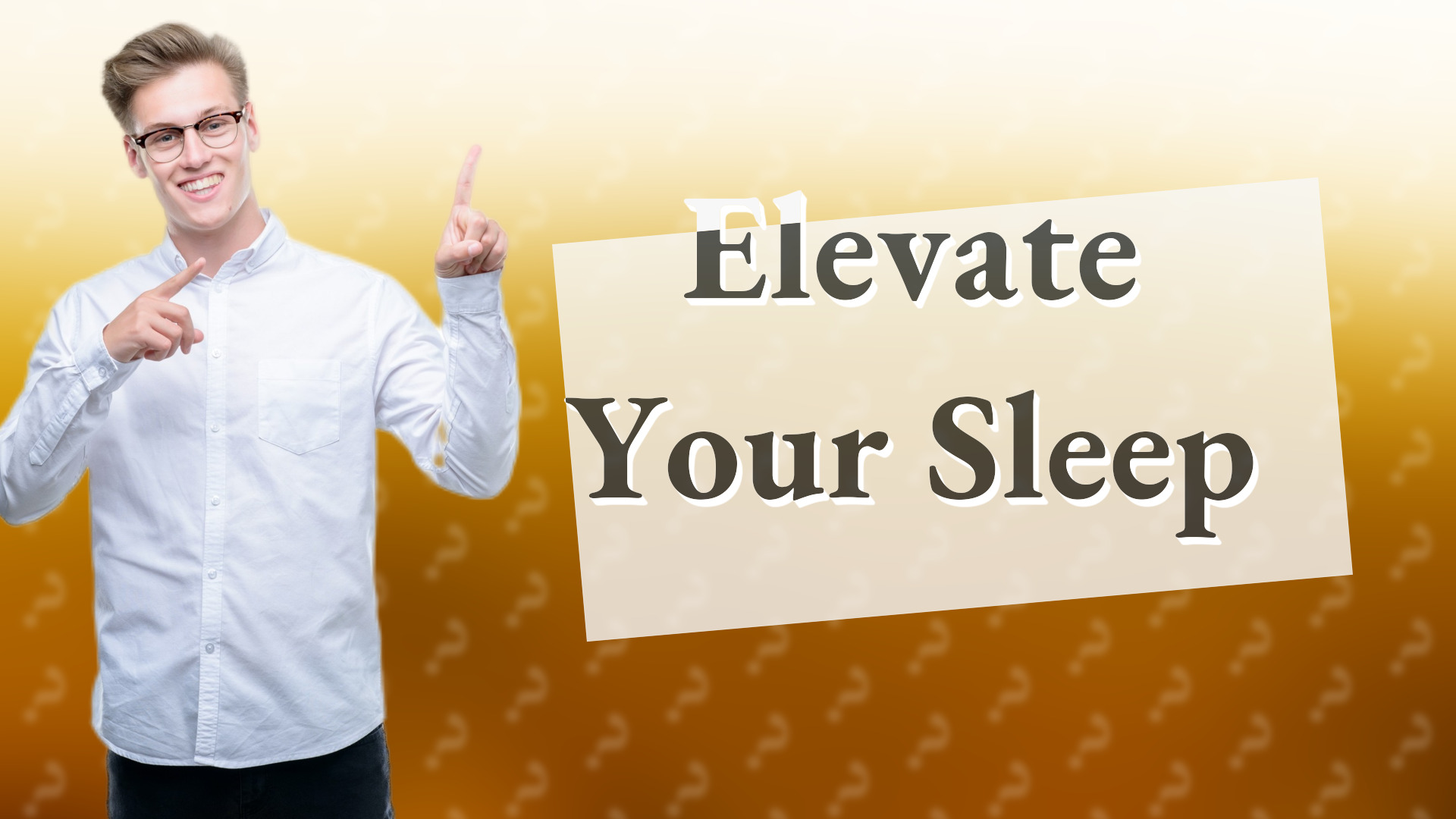 Elevate Your Sleep