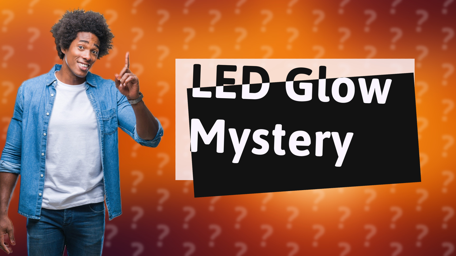 LED Glow Mystery