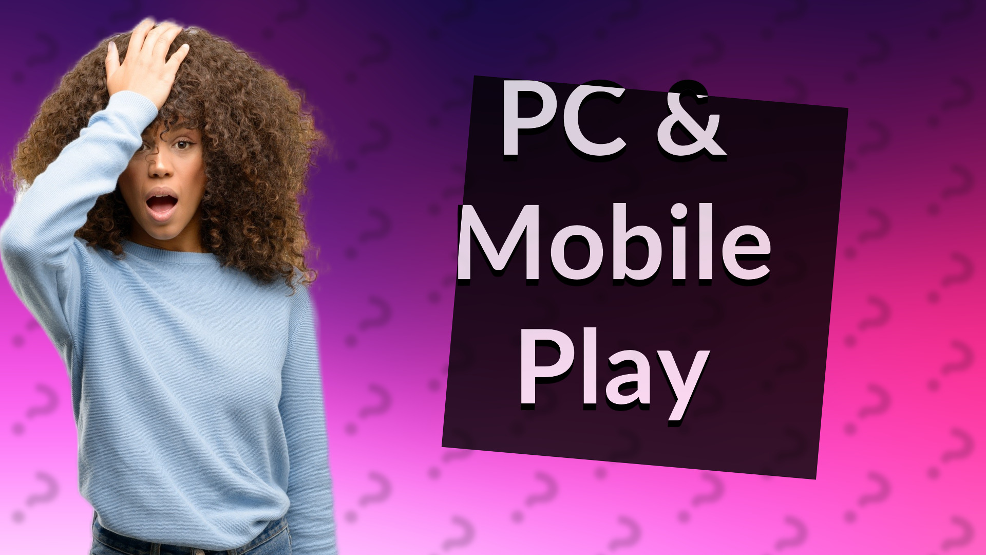 PC & Mobile Play