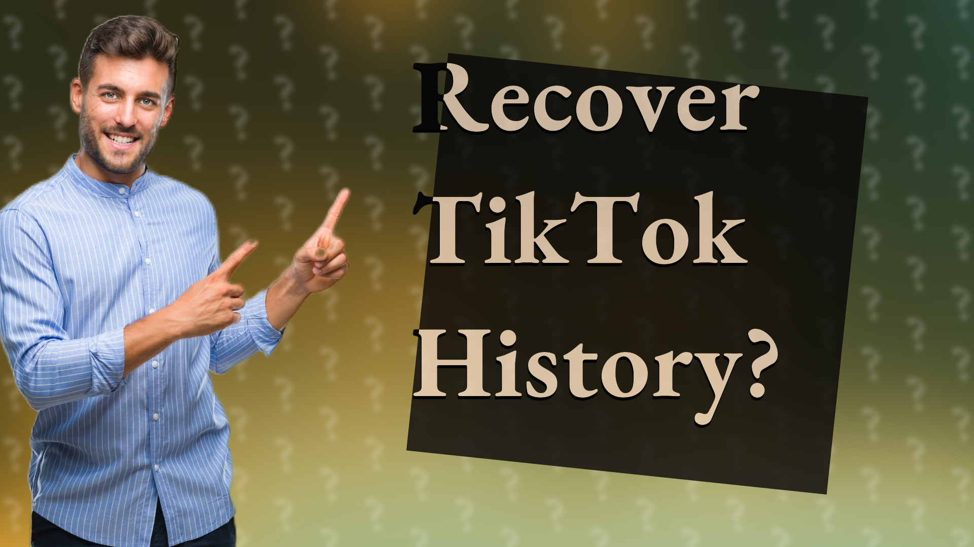 Recover TikTok History?