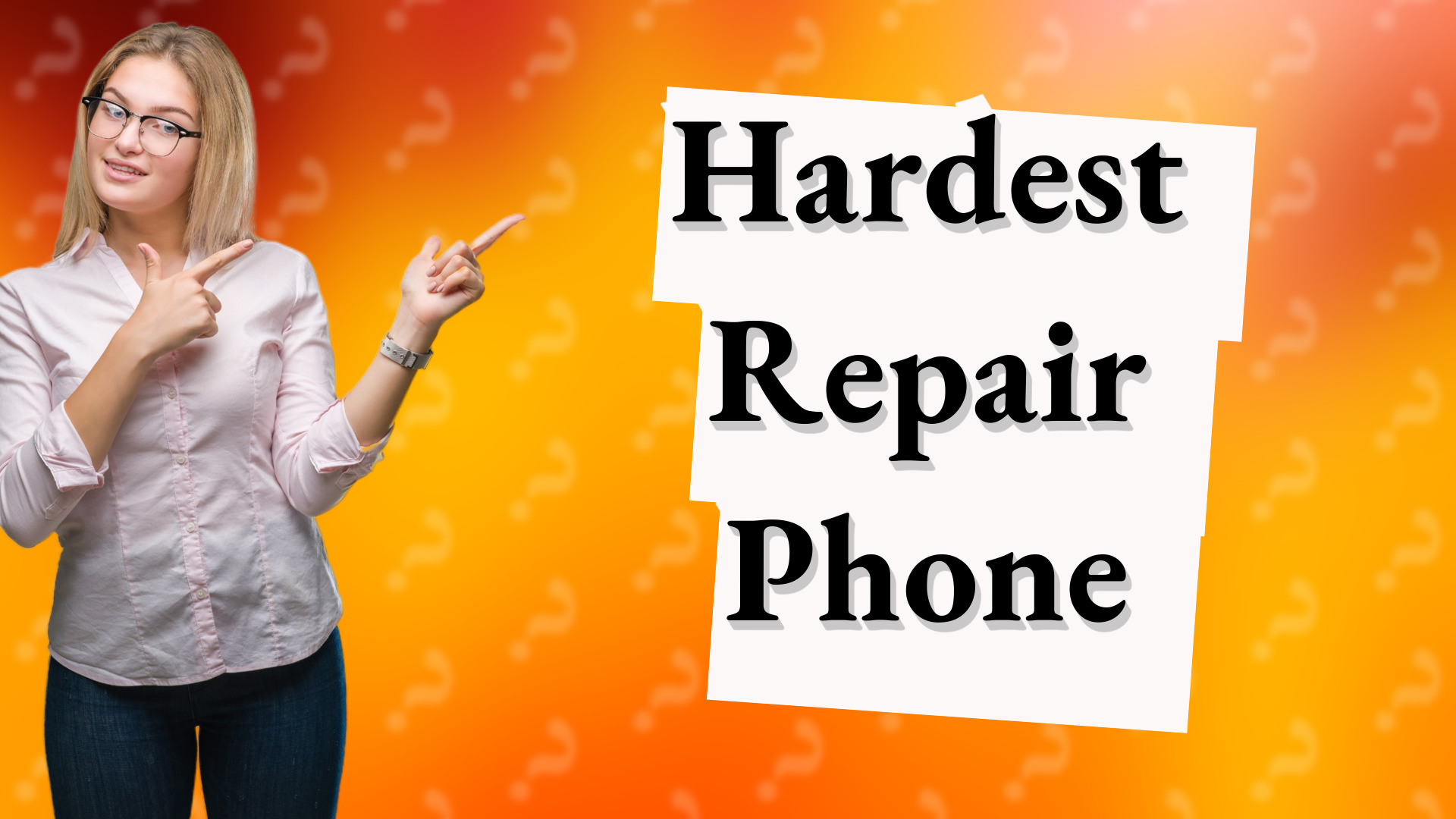 Hardest Repair Phone