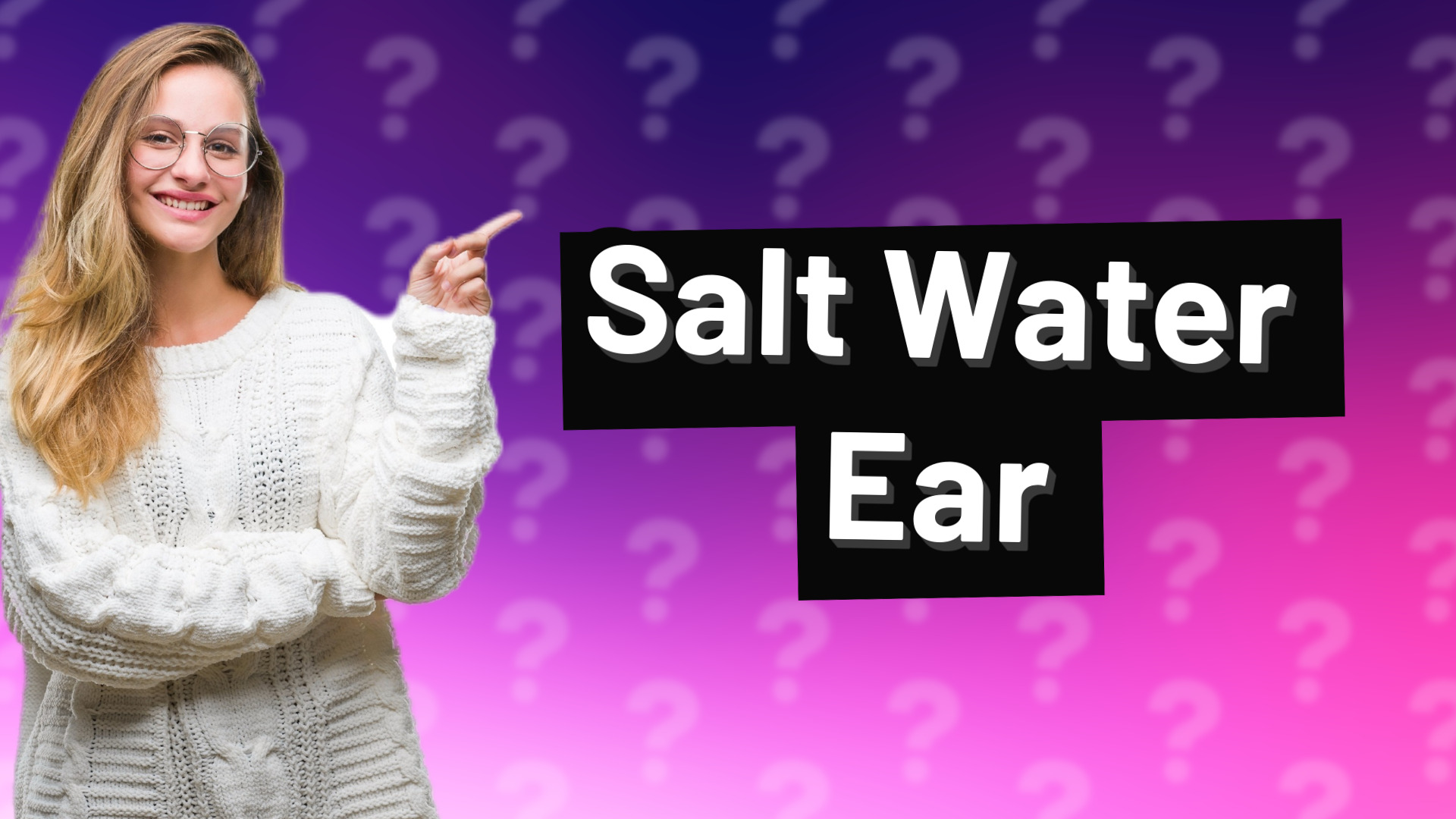 Salt Water Ear