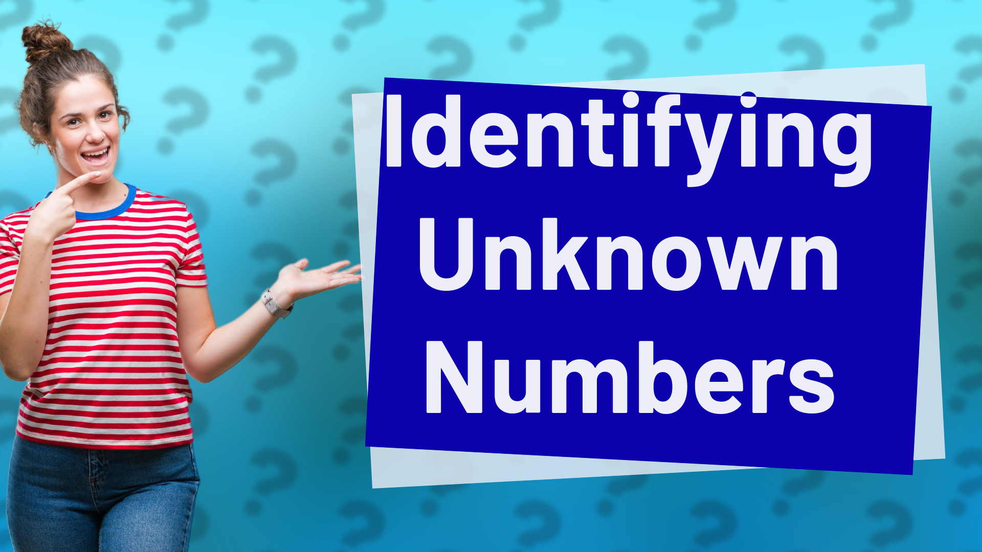 Identifying Unknown Numbers