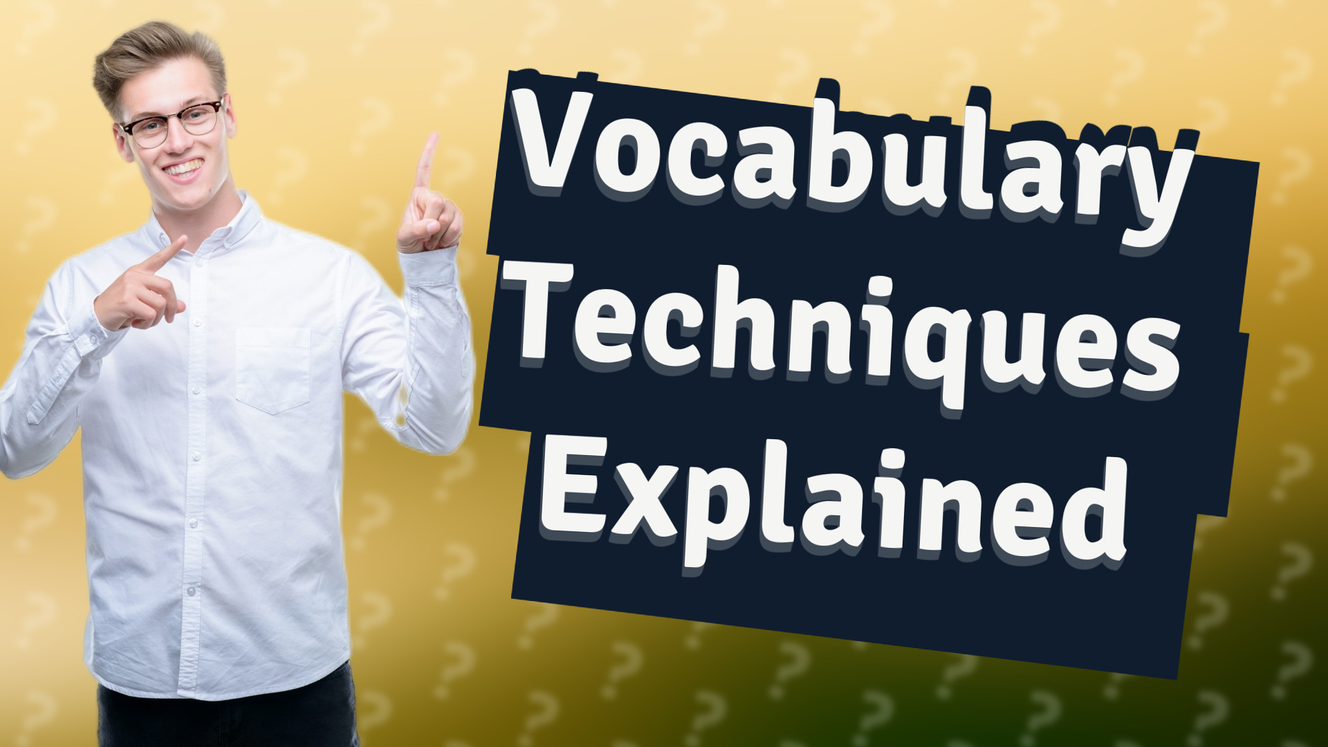 Vocabulary Techniques Explained