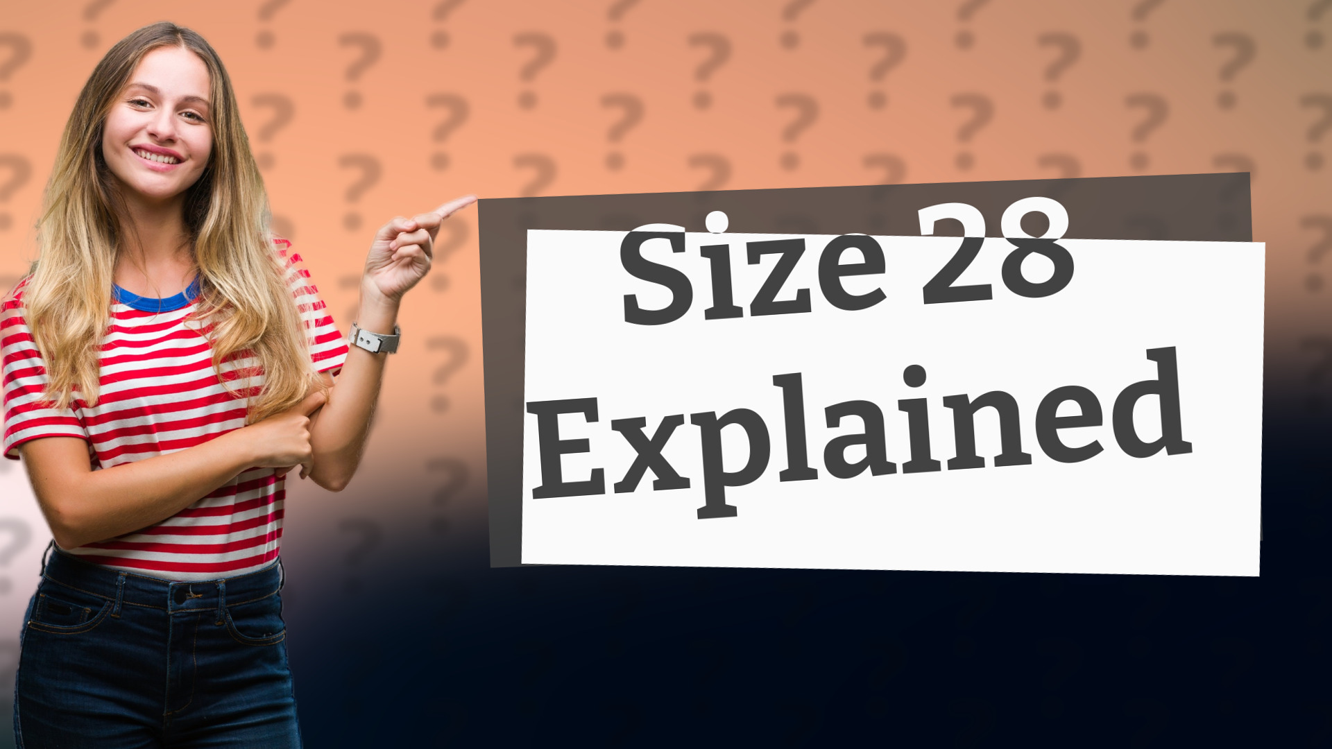 Size 28 Explained