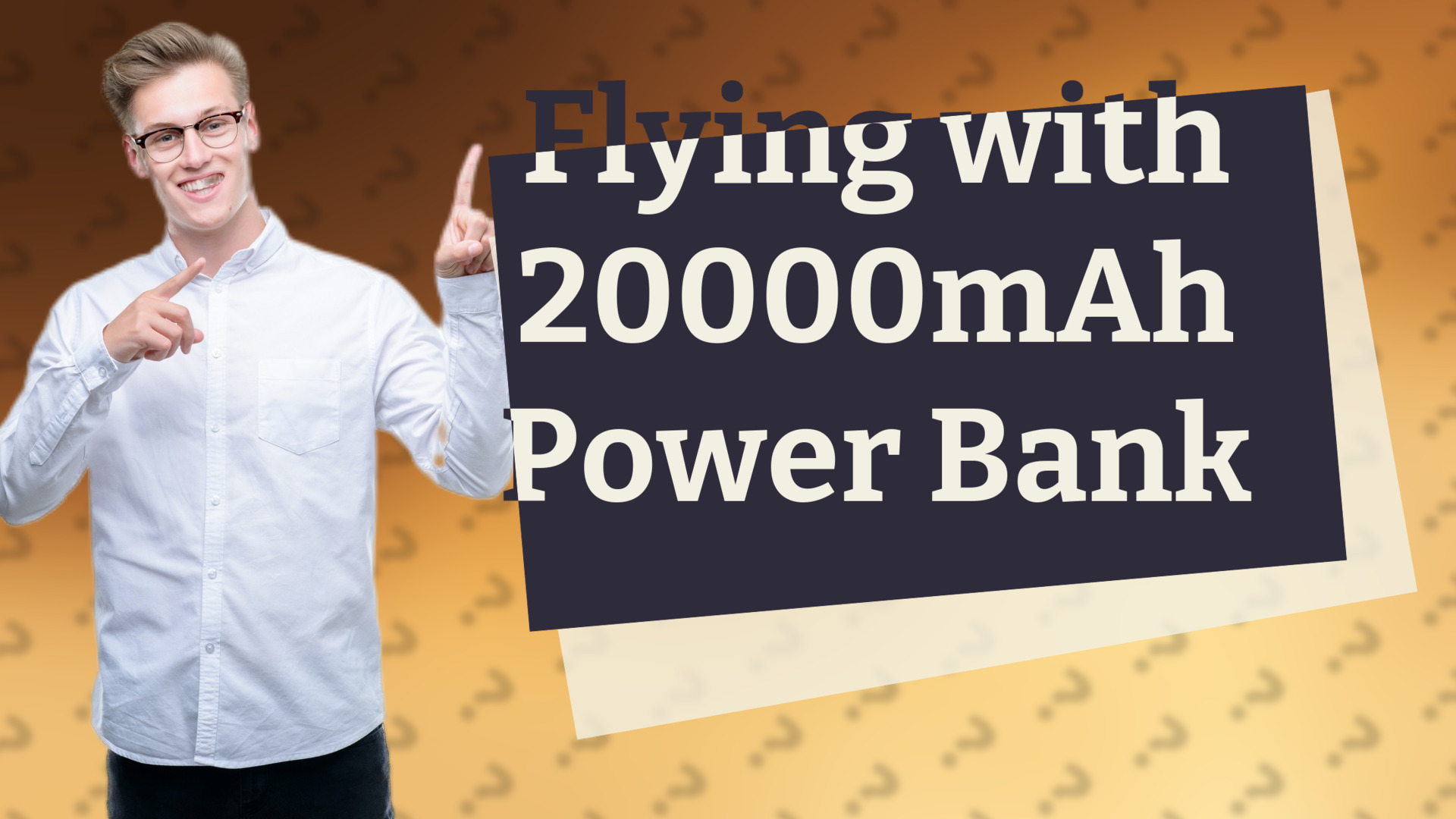 Flying with 20000mAh Power Bank