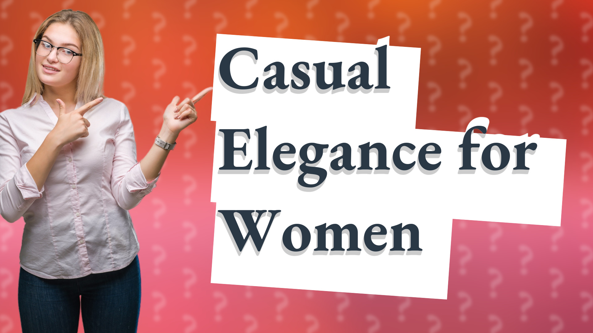Casual Elegance for Women