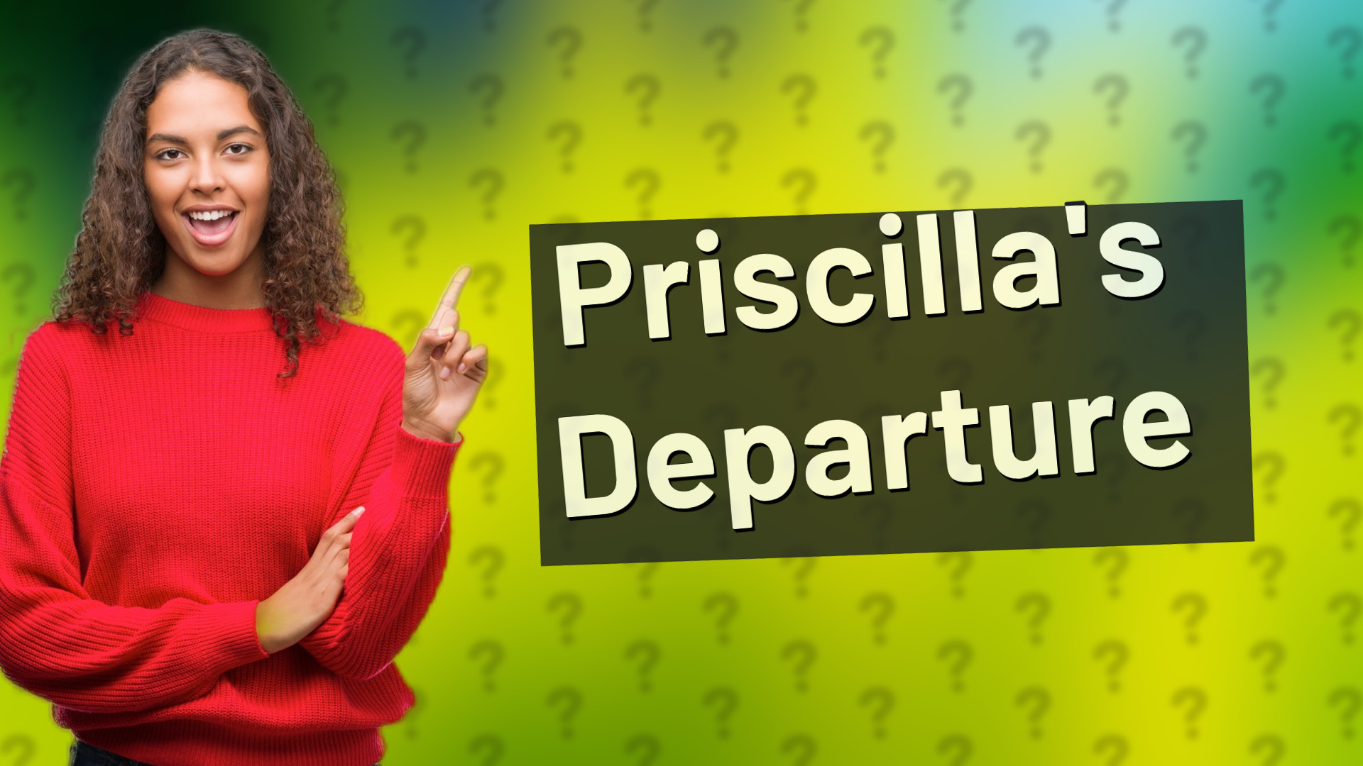 Priscilla's Departure