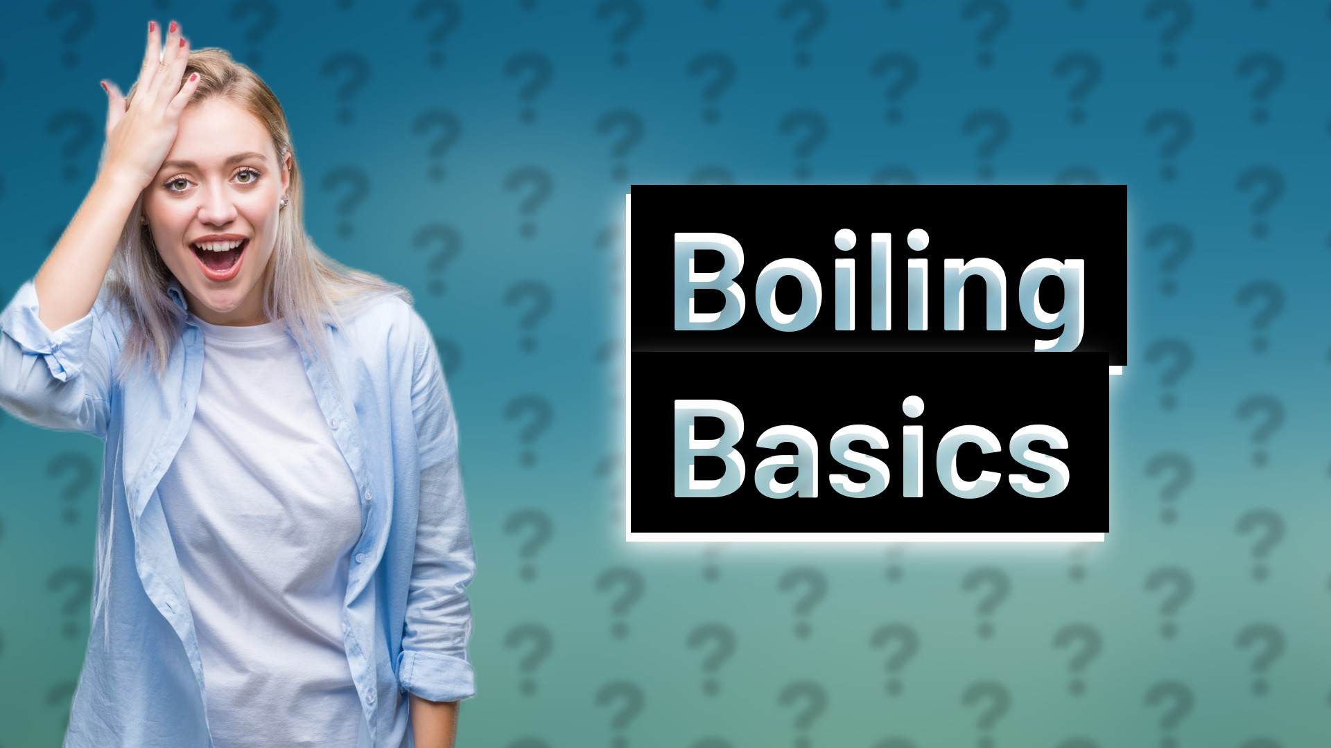 Boiling Basics