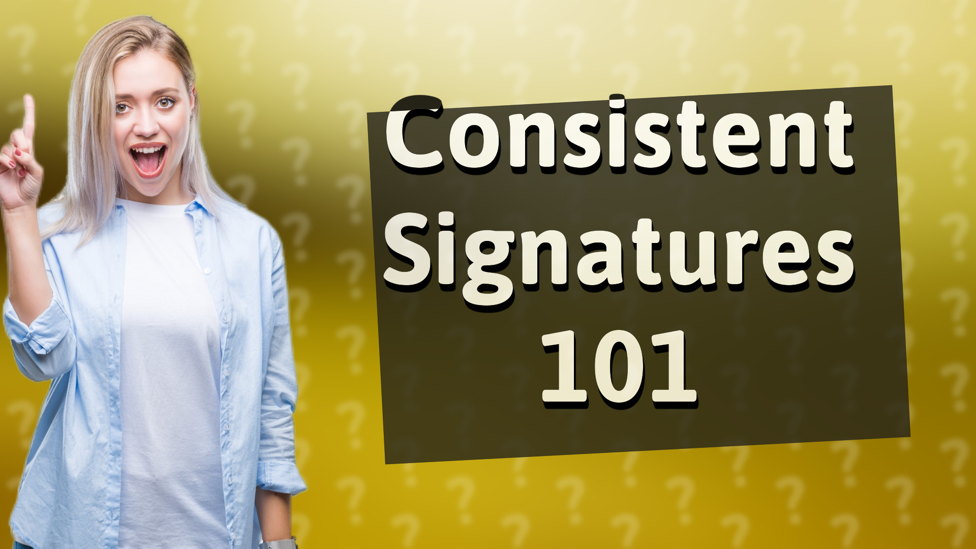 Consistent Signatures 101