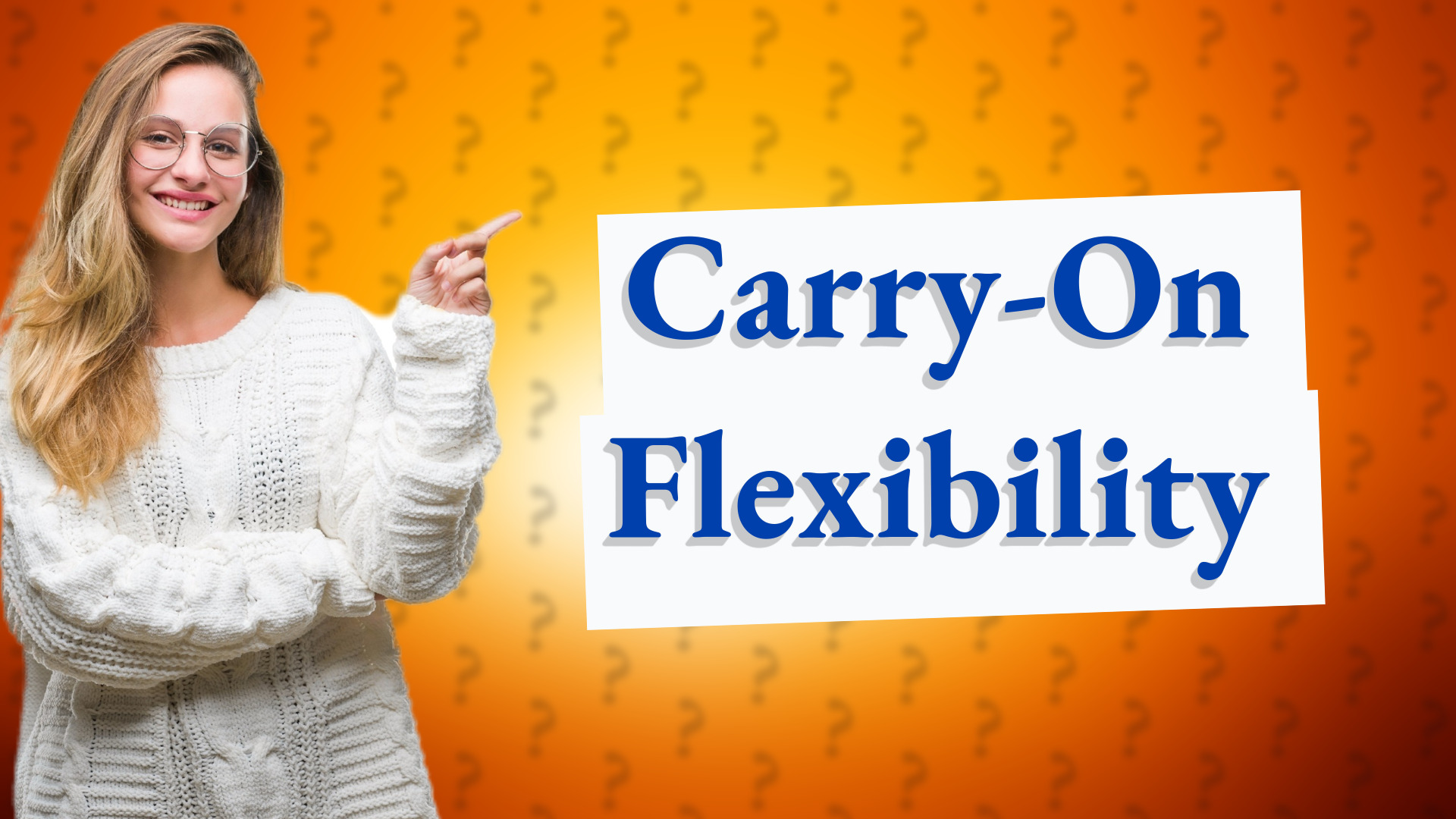 Carry-On Flexibility