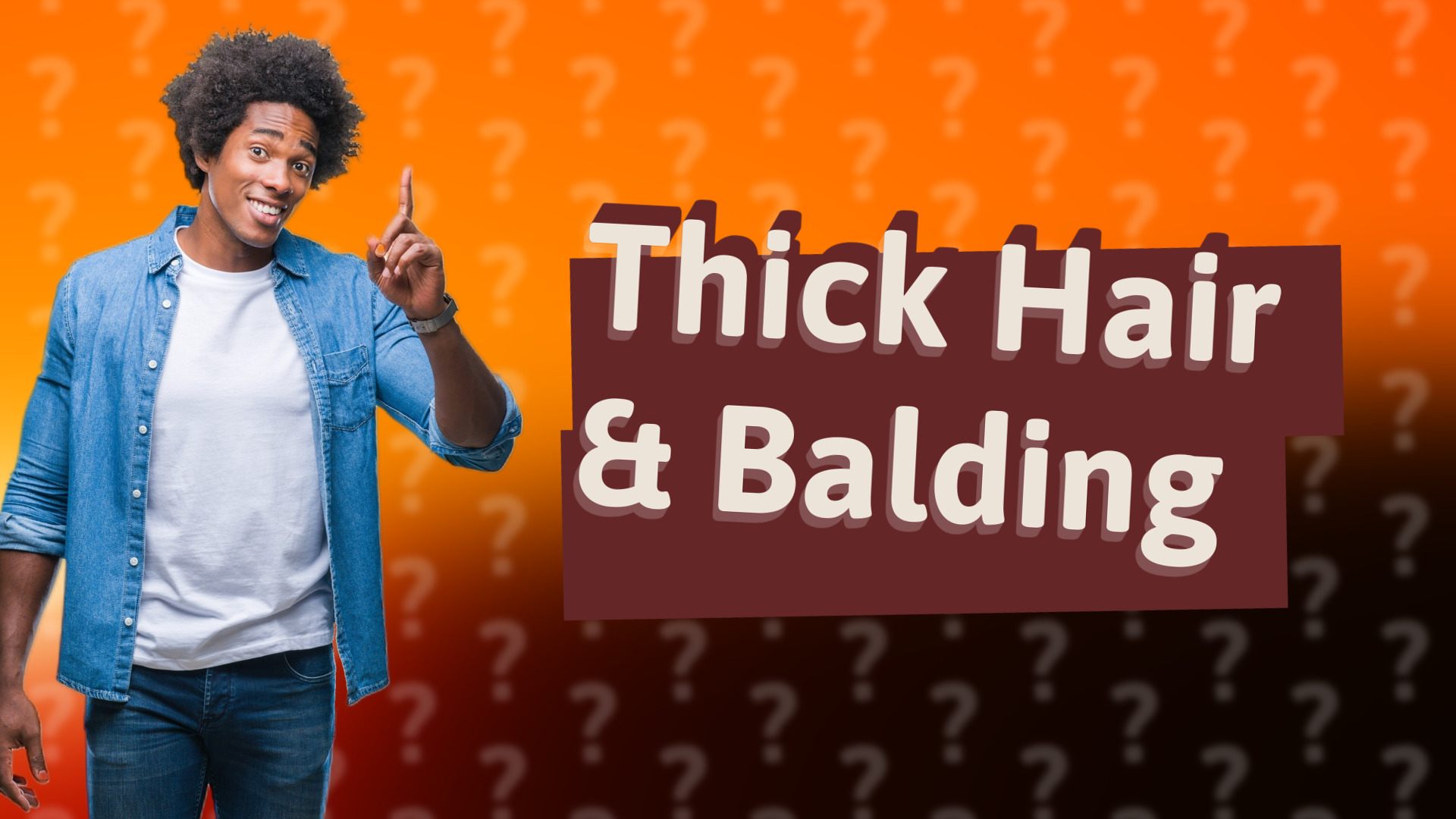 Thick Hair & Balding
